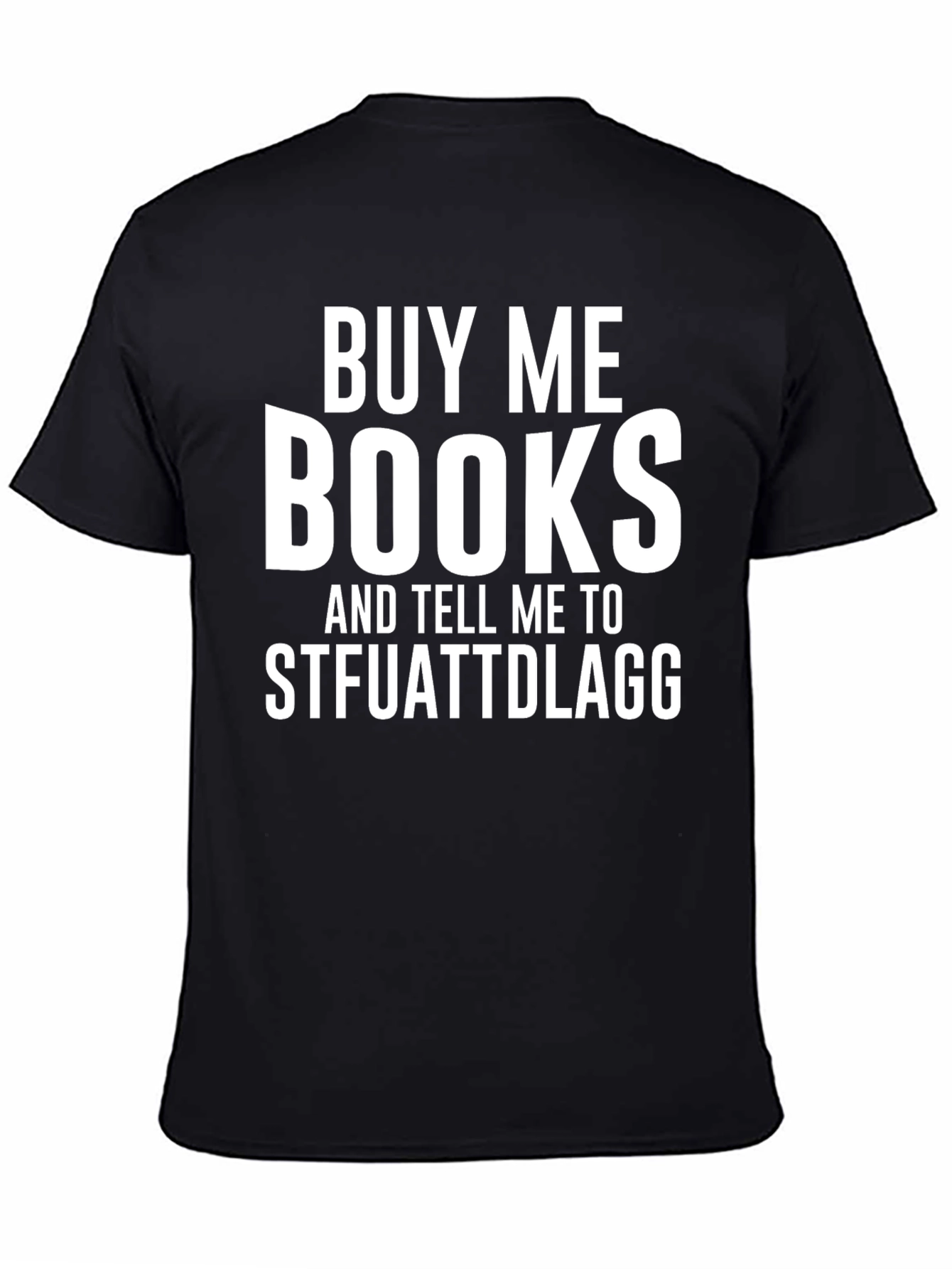 Buy Me Books STFUATTDLAGG Novelty T-Shirt