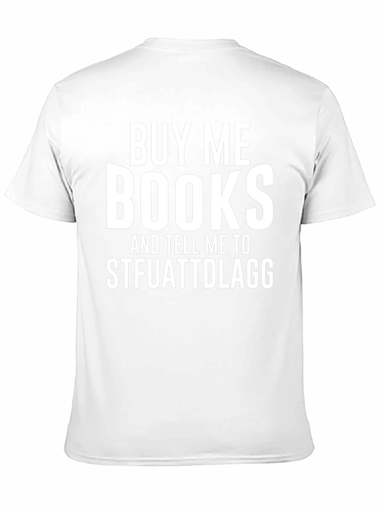 Buy Me Books STFUATTDLAGG Novelty T-Shirt