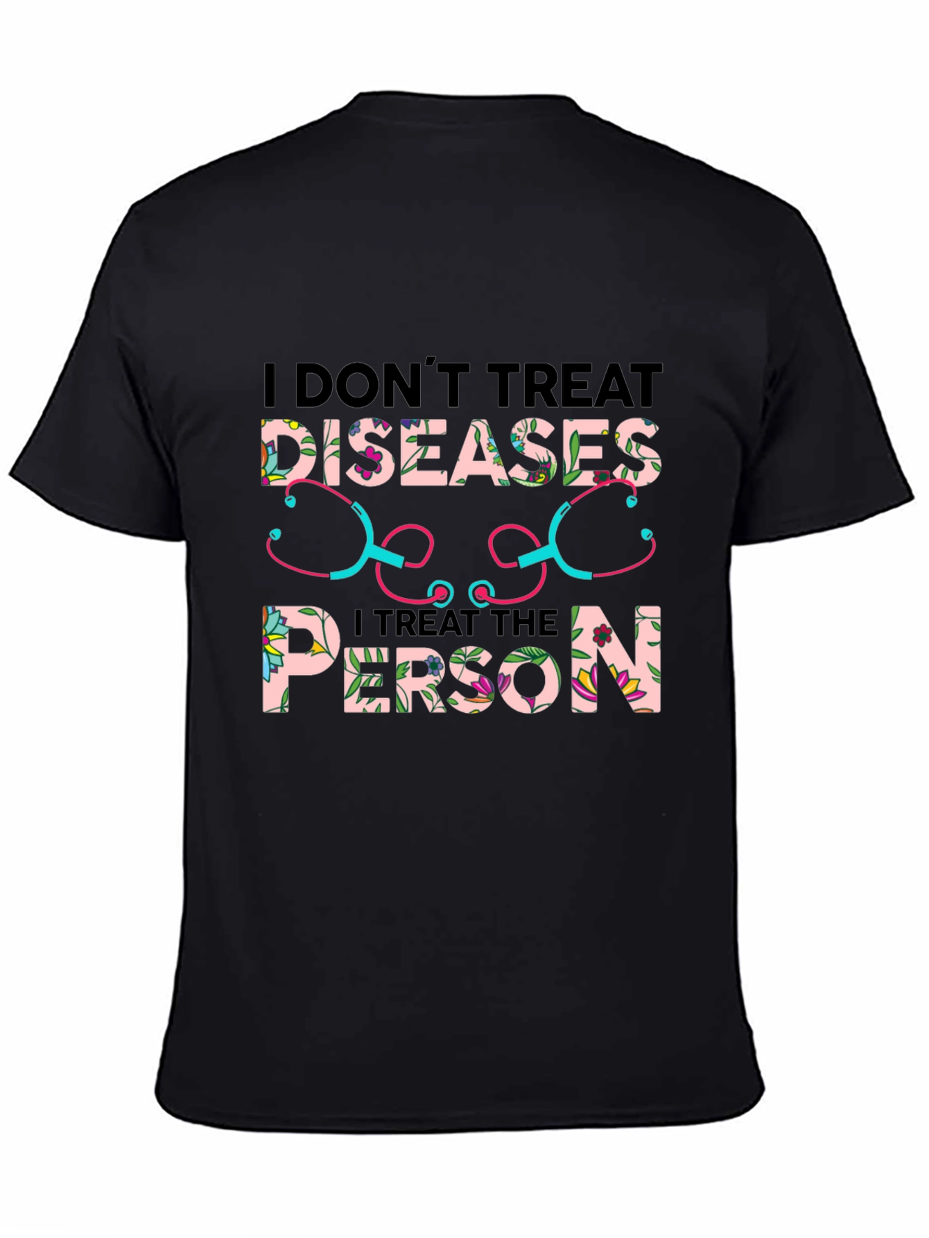 I Dont Treat Diseases T-Shirt