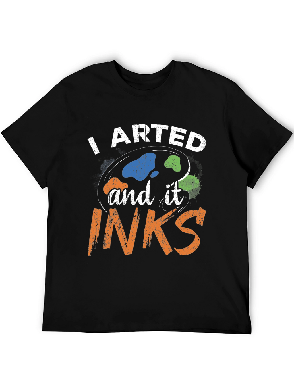 I Arted and it Inks T-Shirt