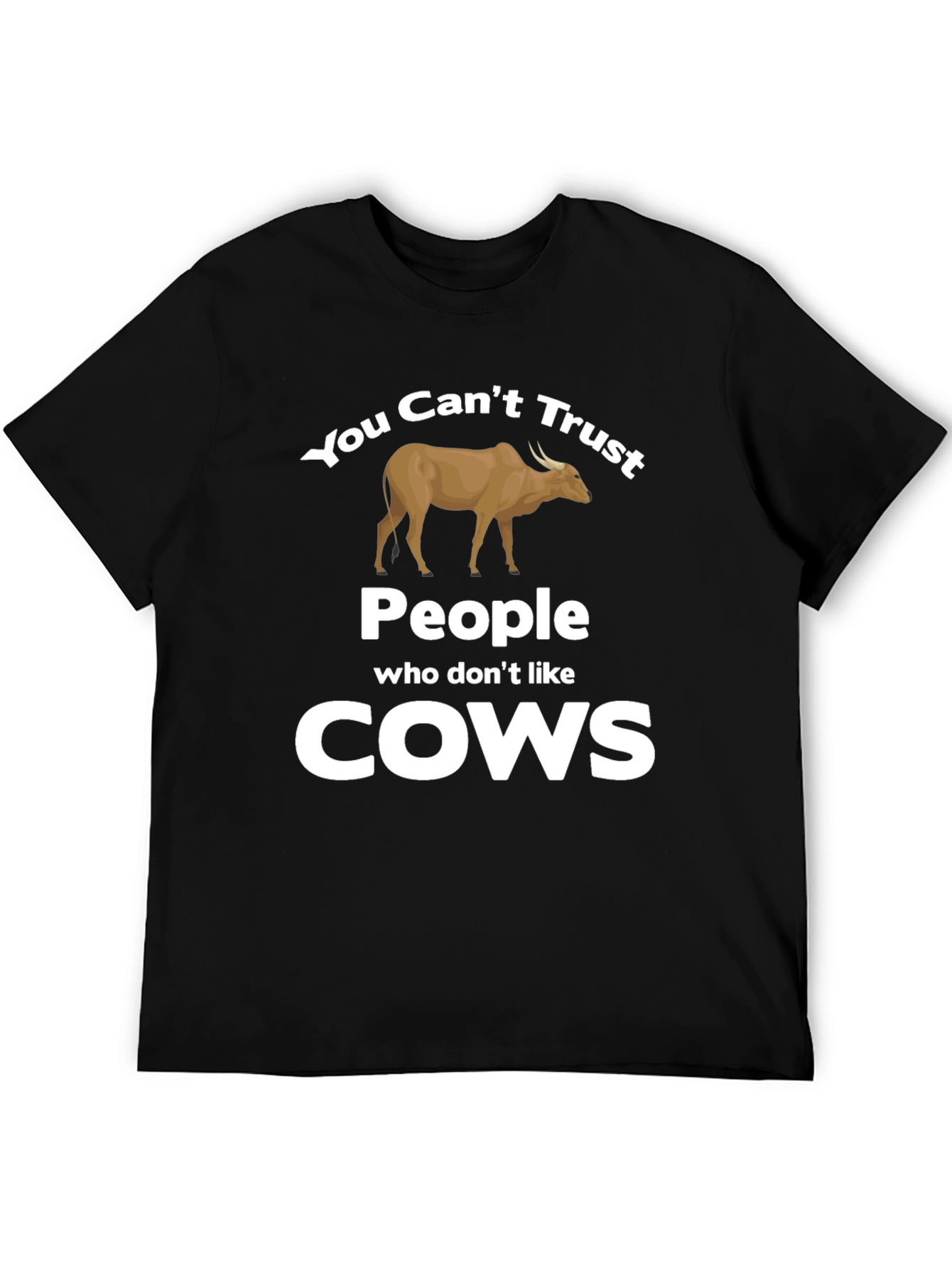 Funny Cow Lover T-Shirt - Cant Trust People Who Dislike Cows