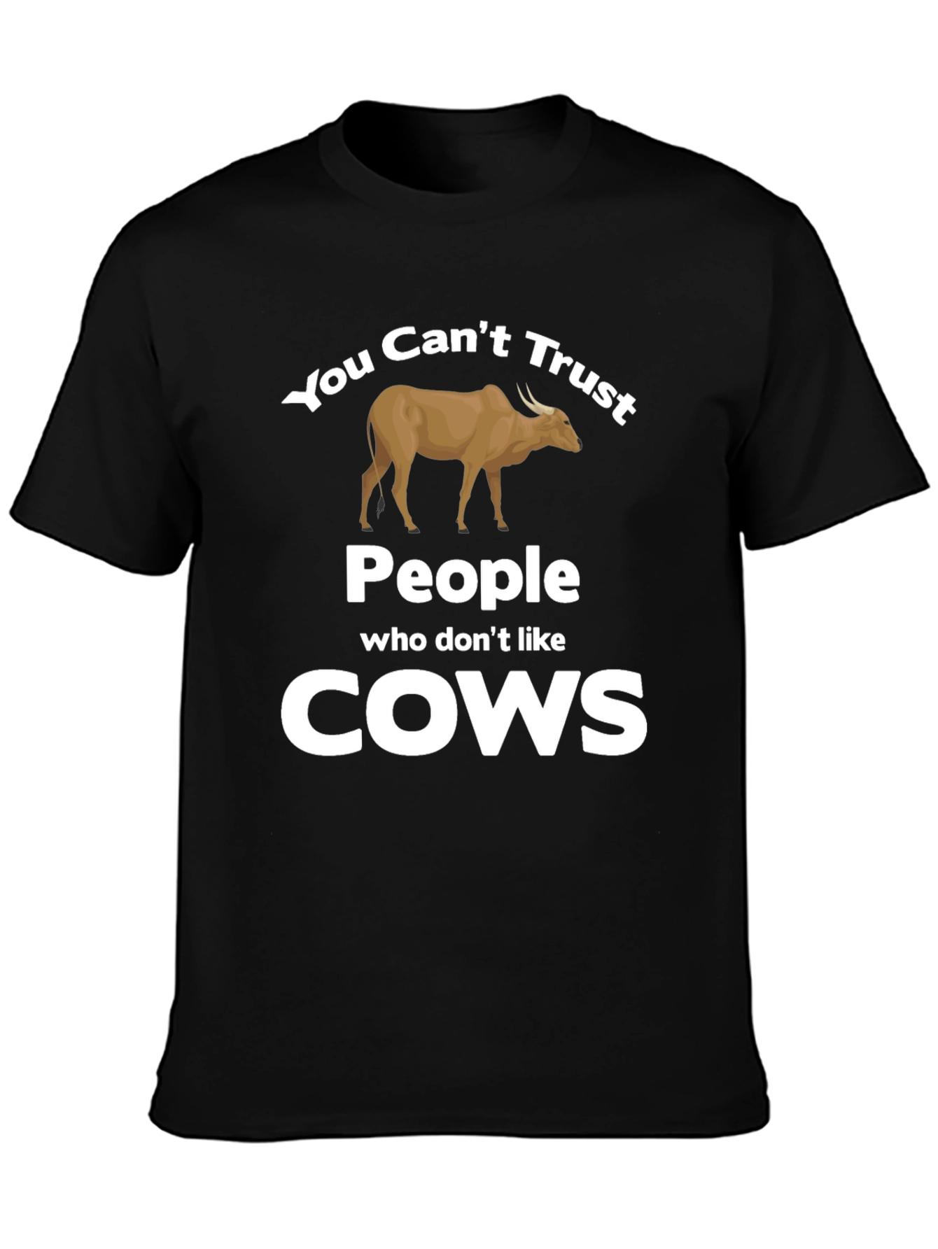 Funny Cow Lover T-Shirt - Cant Trust People Who Dislike Cows