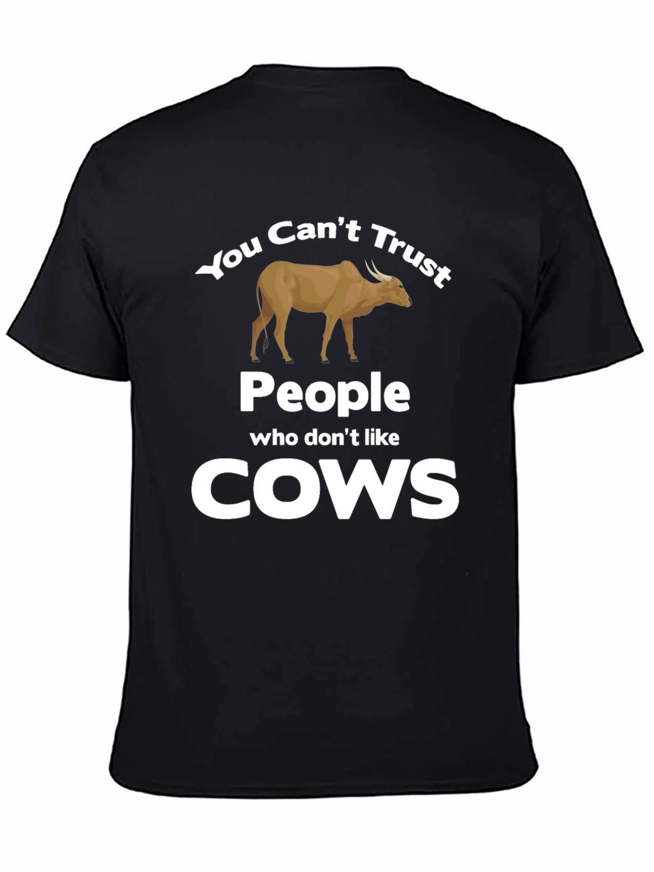 Funny Cow Lover T-Shirt - Cant Trust People Who Dislike Cows