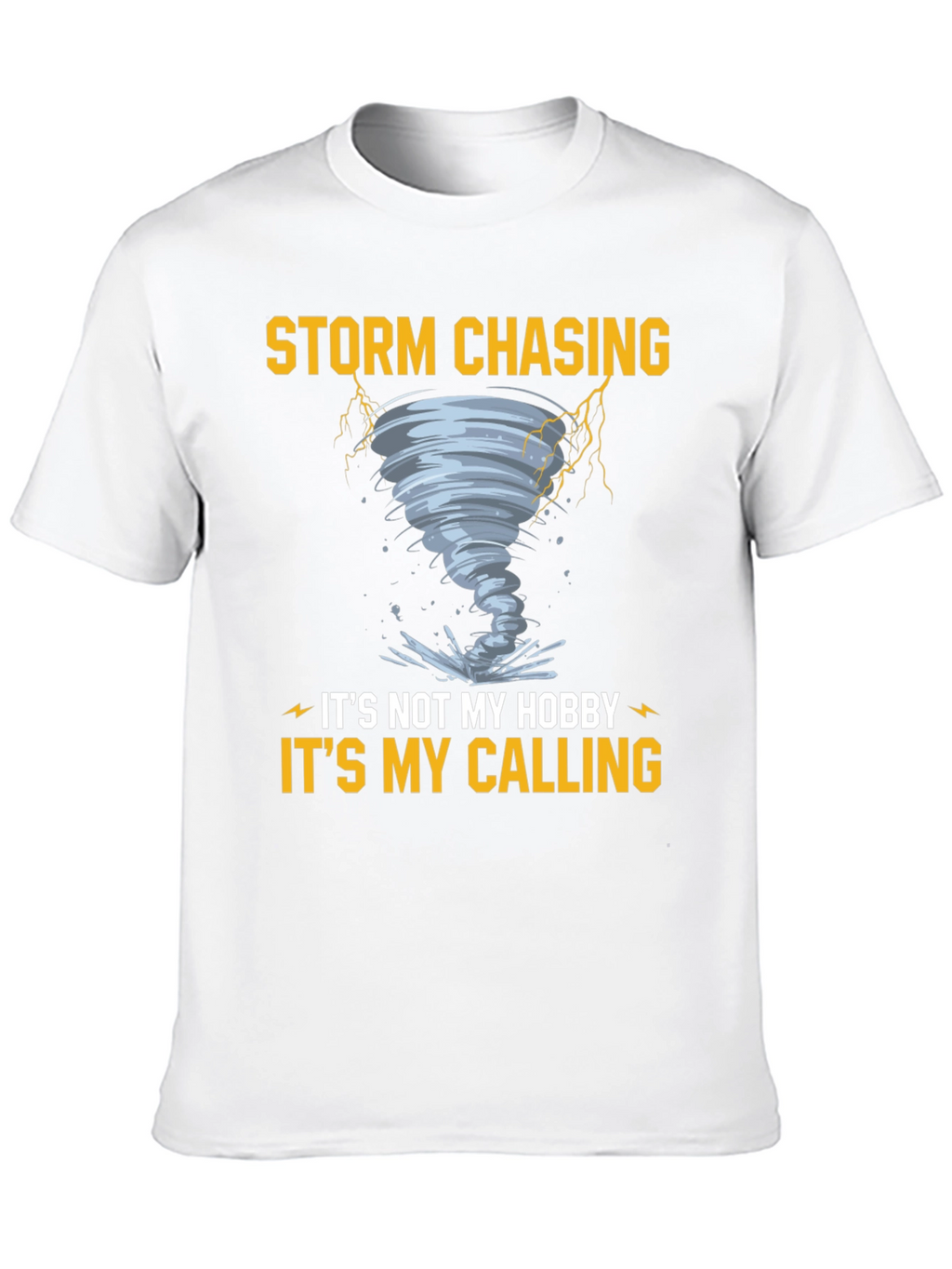 Storm Chasing T-Shirt: Its My Calling