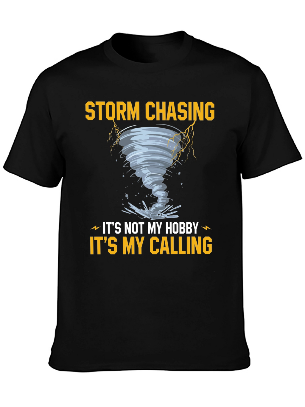 Storm Chasing T-Shirt: Its My Calling