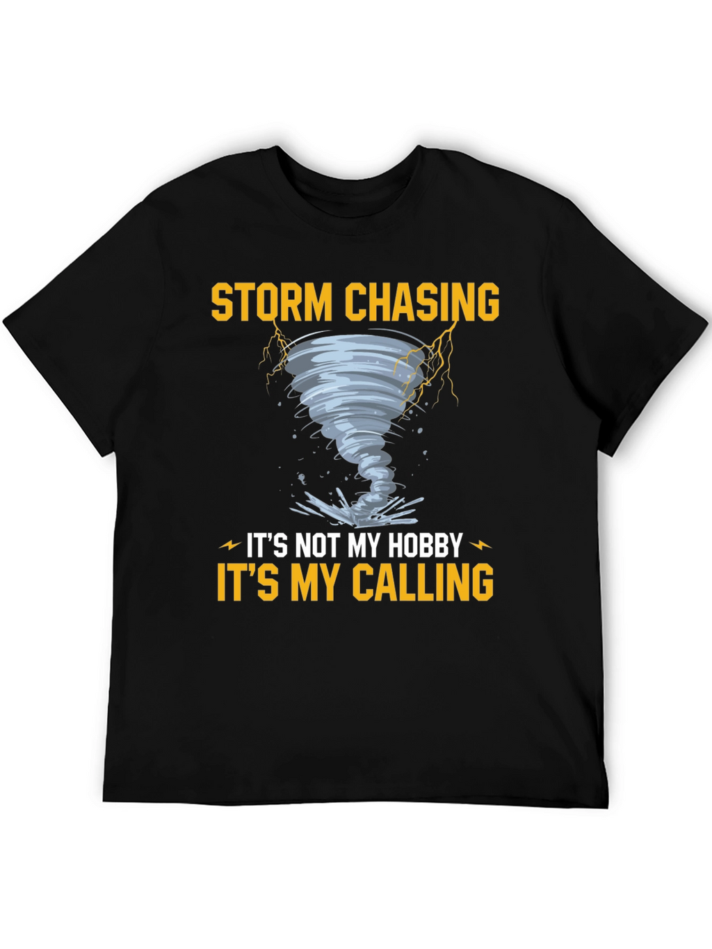 Storm Chasing T-Shirt: Its My Calling