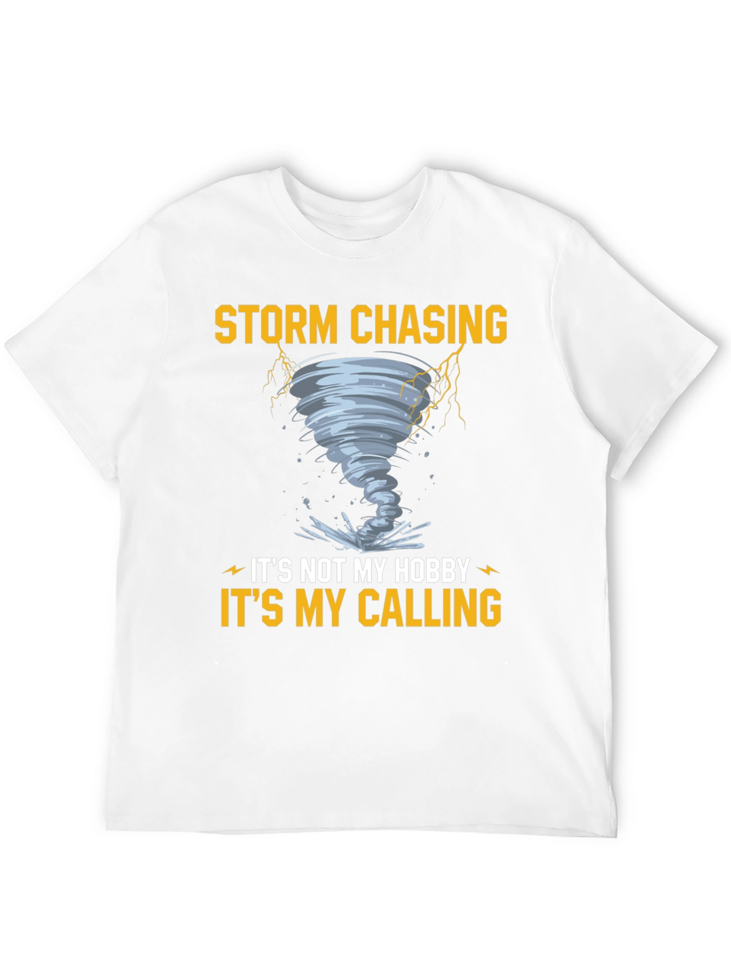 Storm Chasing T-Shirt: Its My Calling