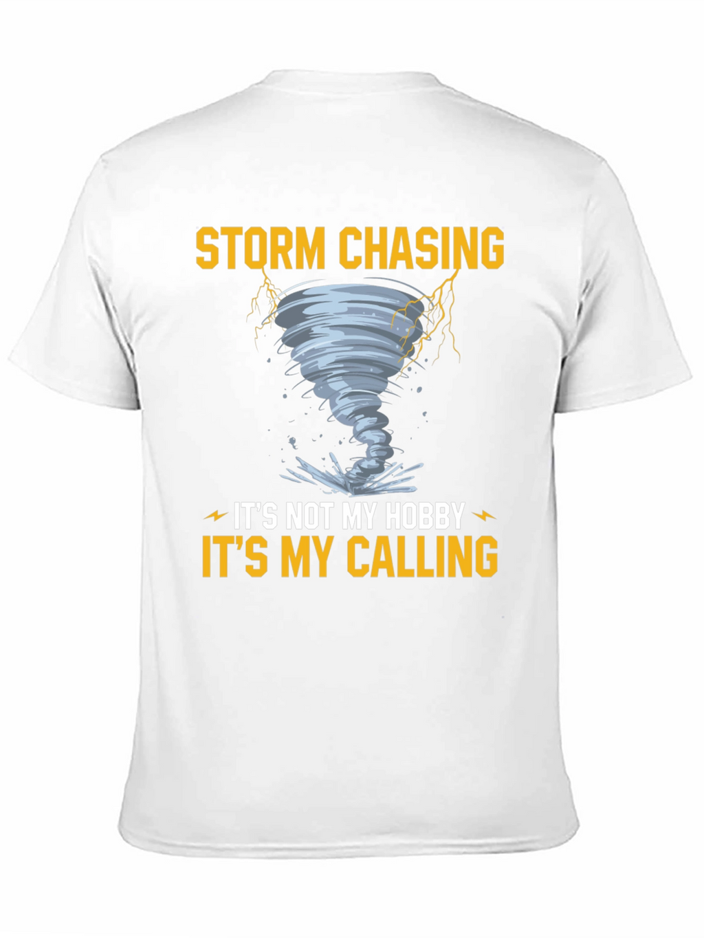 Storm Chasing T-Shirt: Its My Calling