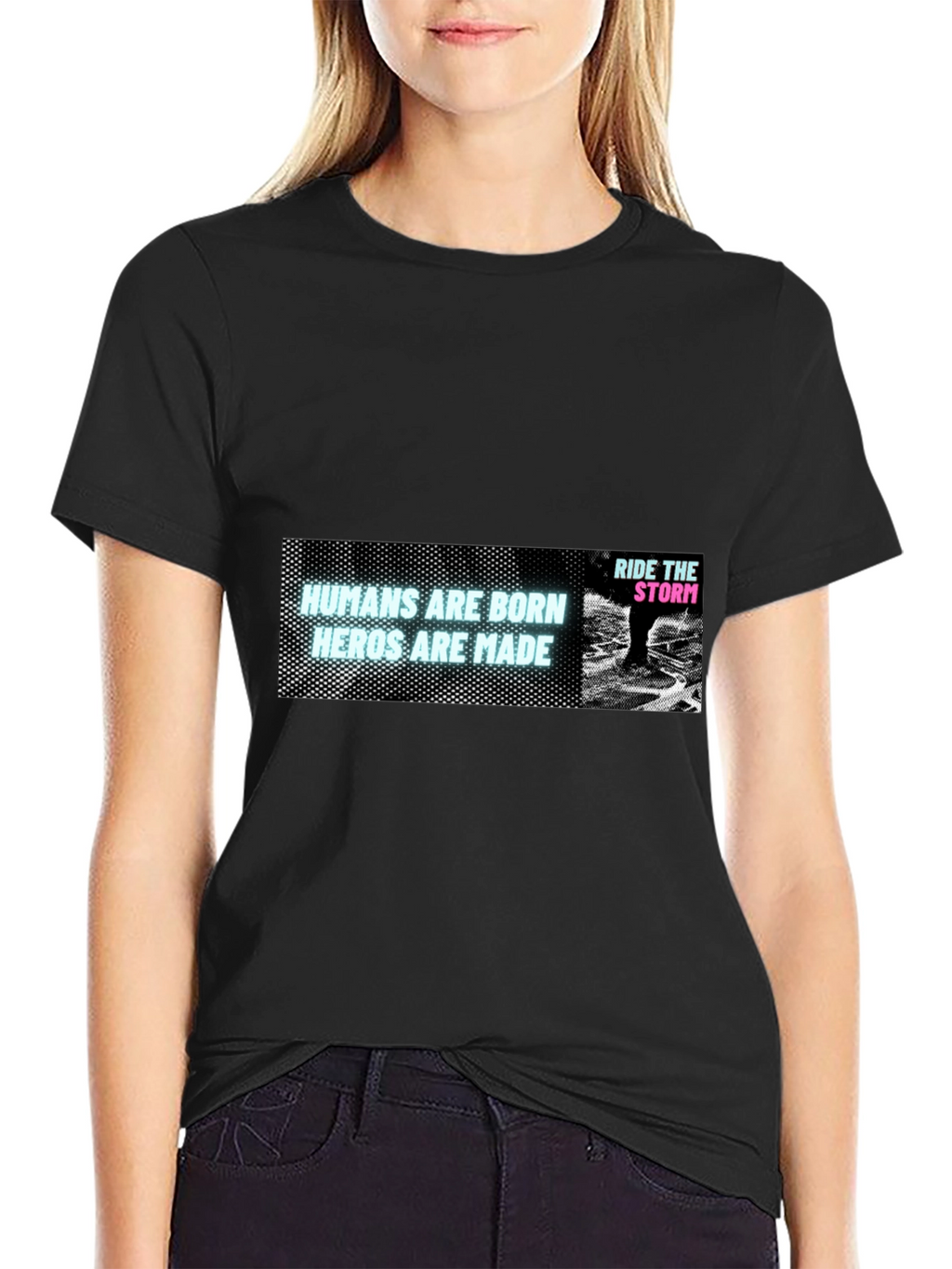 Humans Are Born Heroes Are Made Black T-Shirt