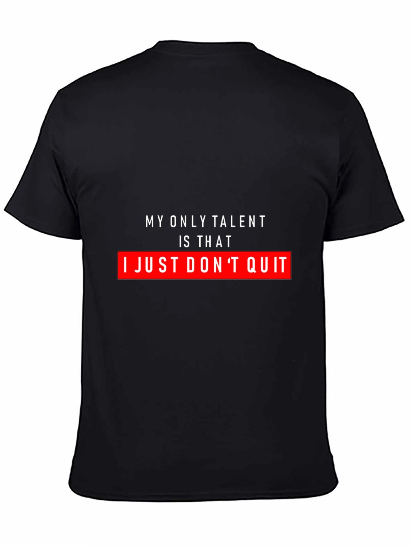 Never Quit T-Shirt - Motivational Quote Graphic Tee