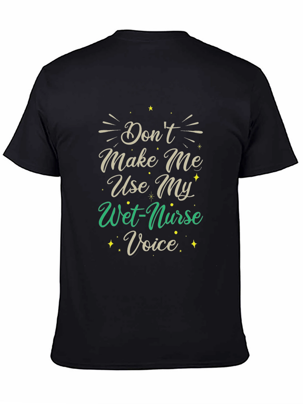 Funny Nurse T-Shirt - Wet Nurse Voice Tee