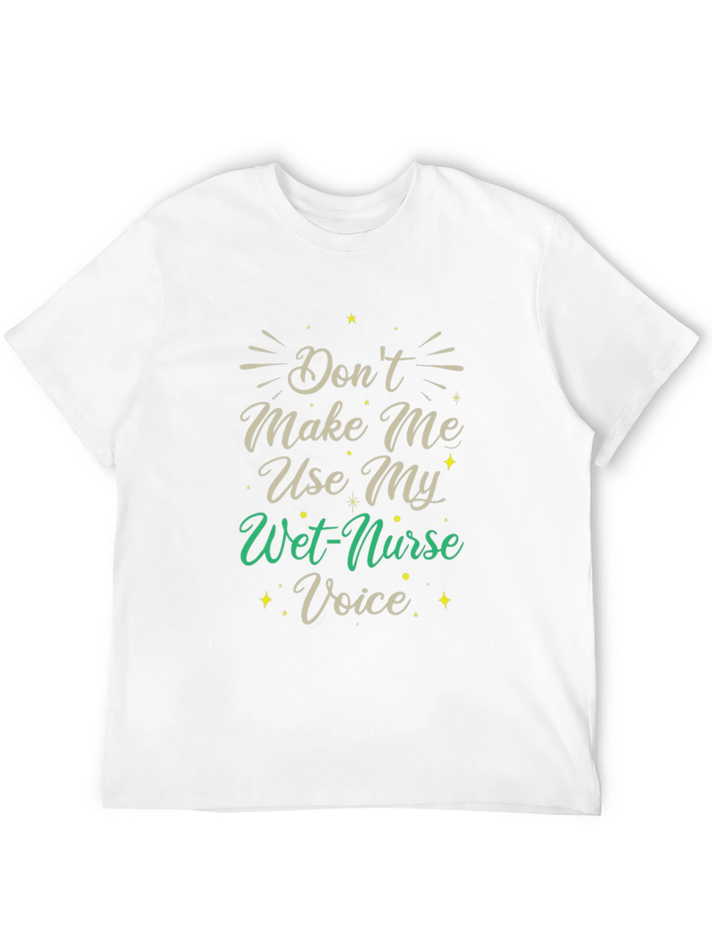 Funny Nurse T-Shirt - Wet Nurse Voice Tee