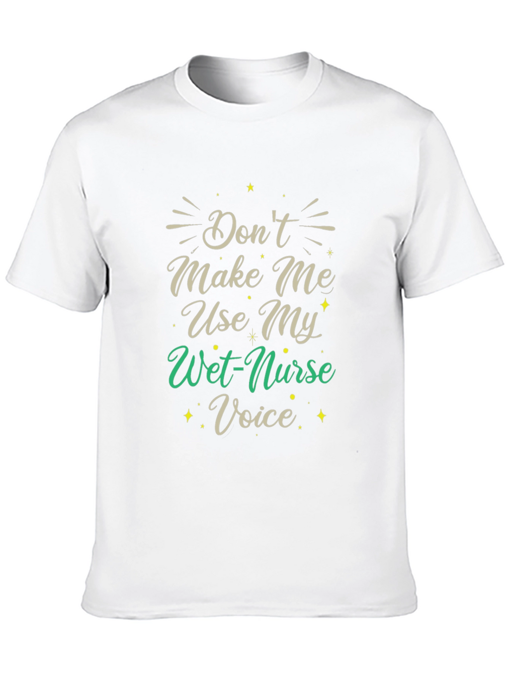 Funny Nurse T-Shirt - Wet Nurse Voice Tee