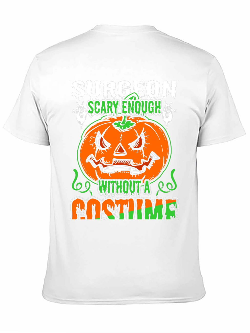 Surgeon Scary Enough Halloween T-Shirt