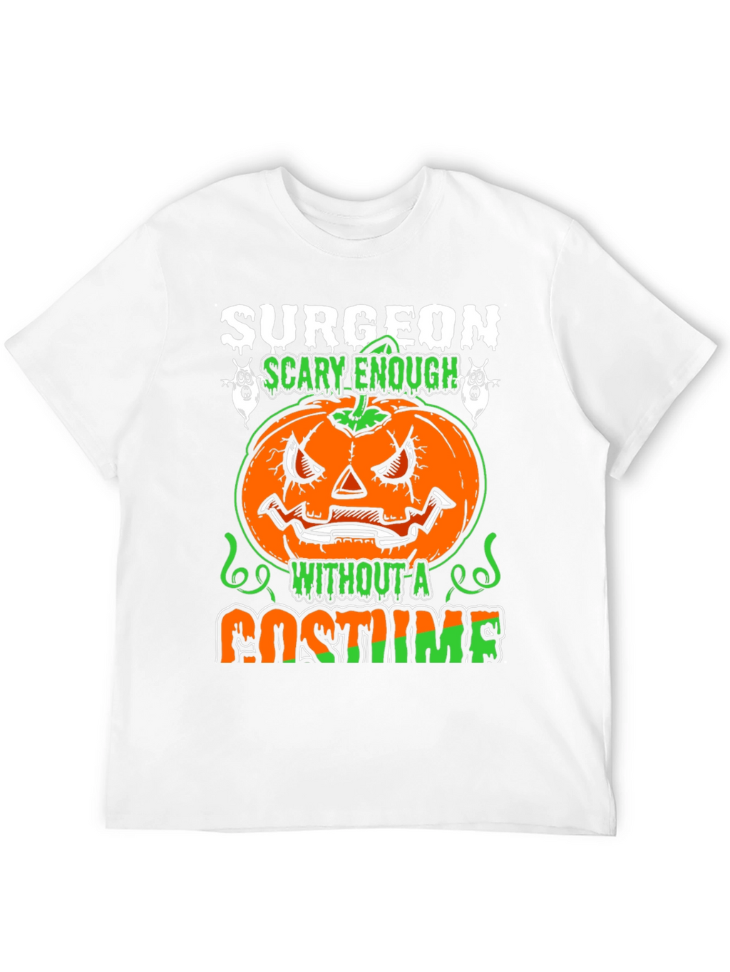 Surgeon Scary Enough Halloween T-Shirt