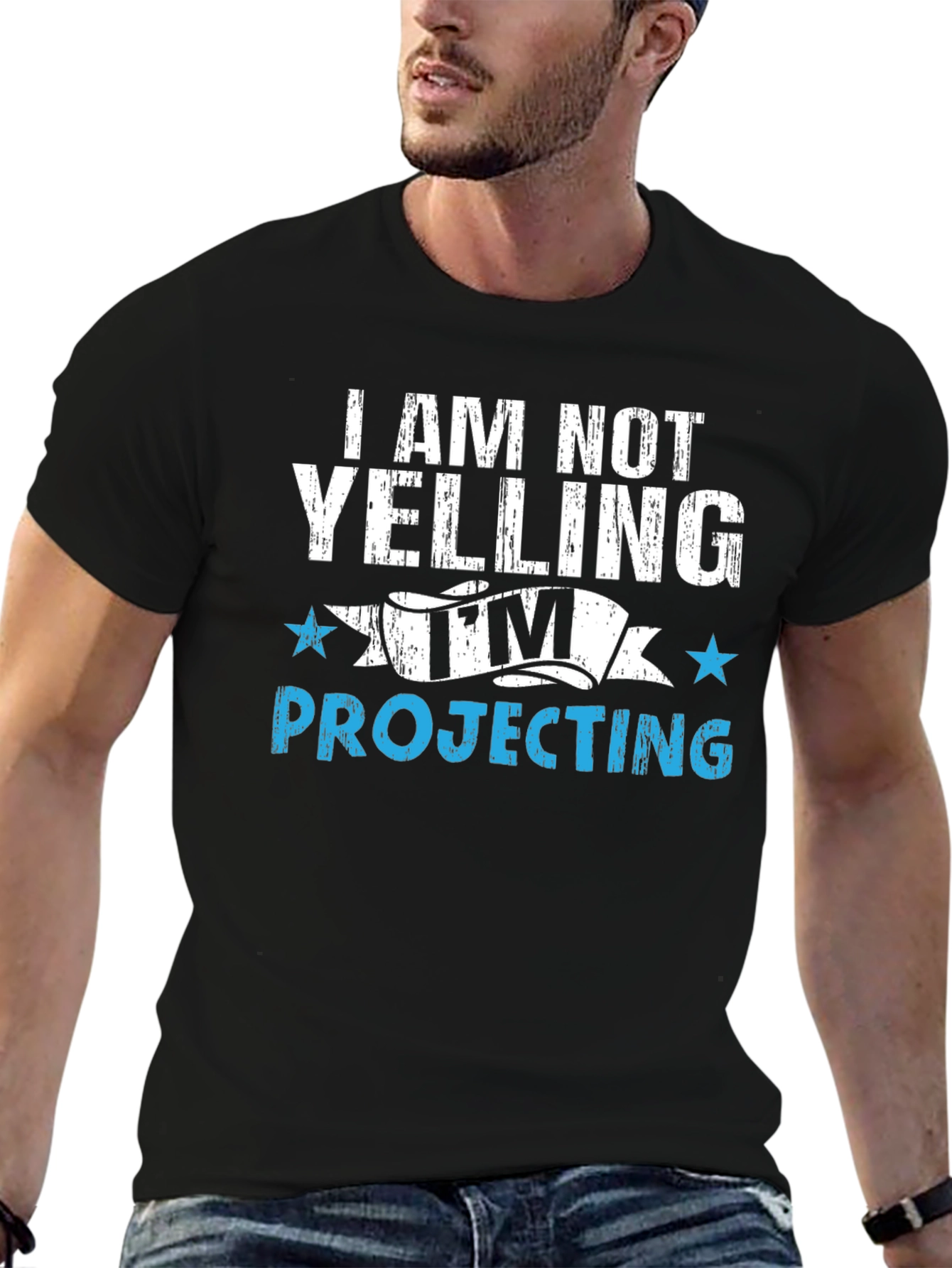 Im Not Yelling Im Projecting T-Shirt