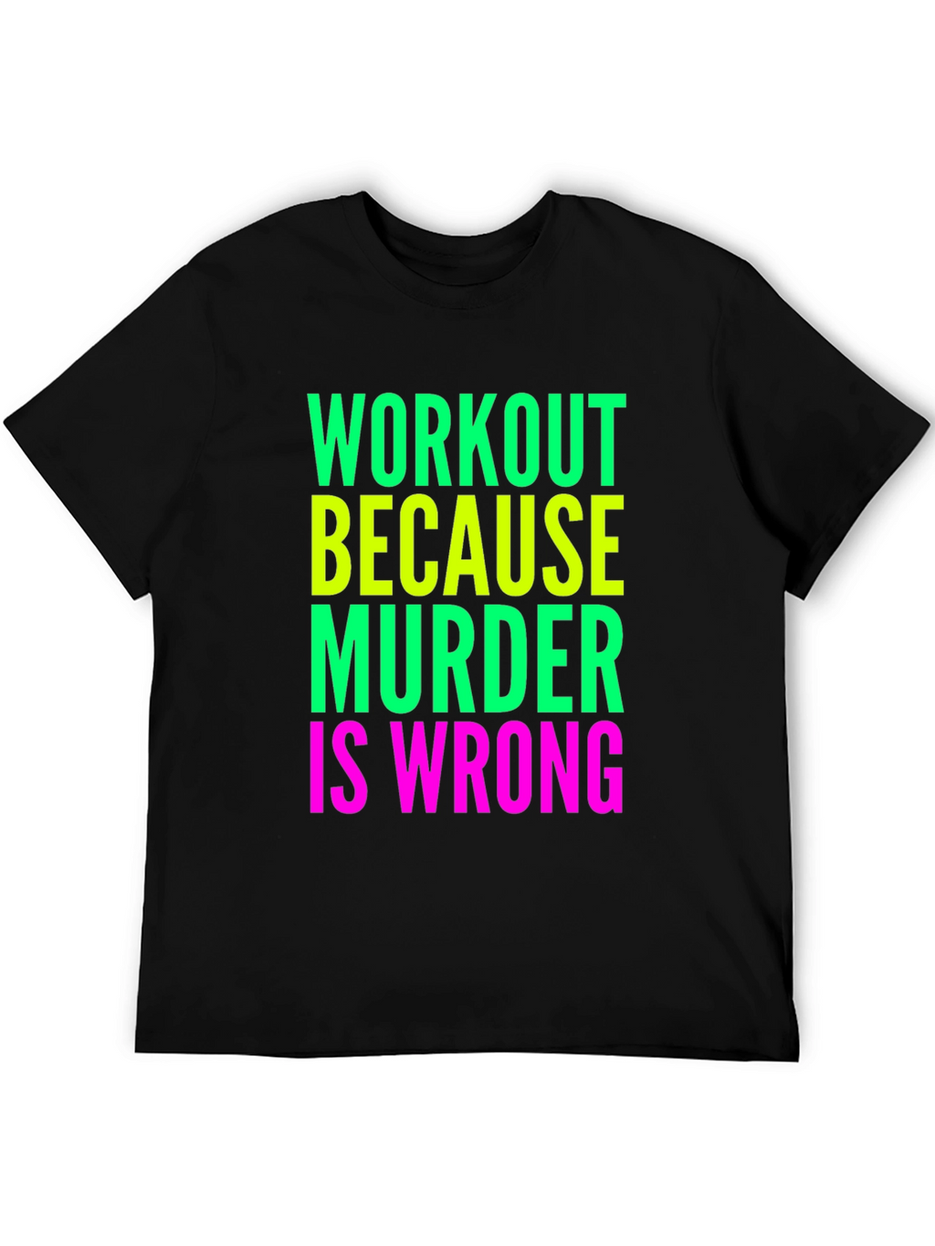 Workout Because Murder Is Wrong T-Shirt