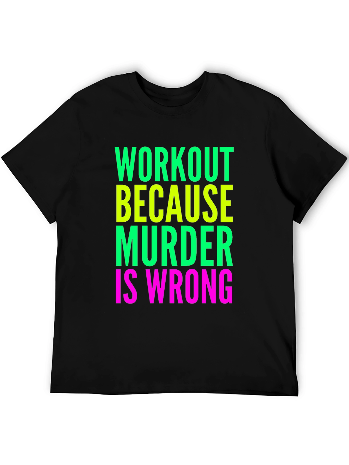 Workout Because Murder Is Wrong T-Shirt