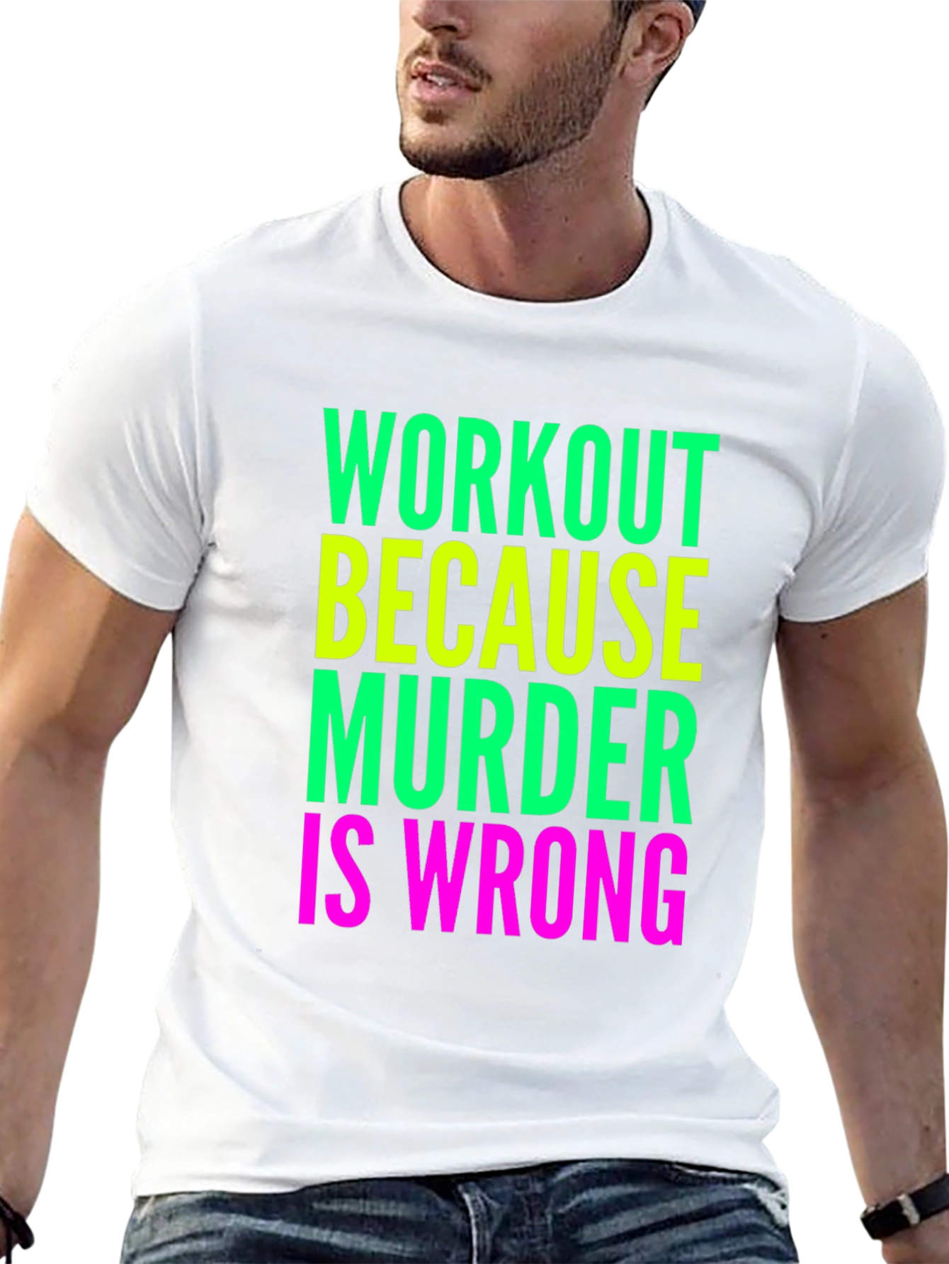Workout Because Murder Is Wrong T-Shirt
