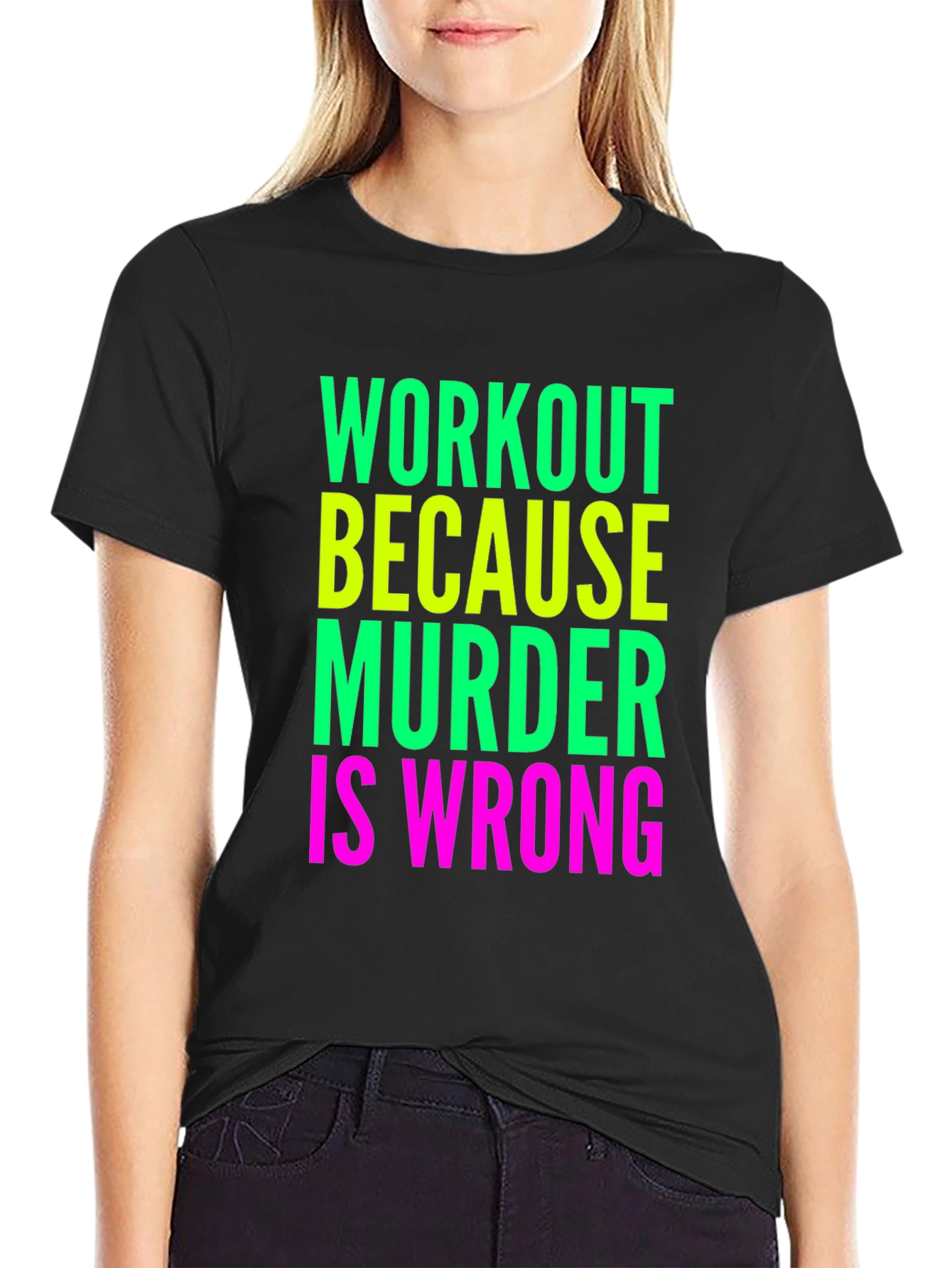 Workout Because Murder Is Wrong T-Shirt