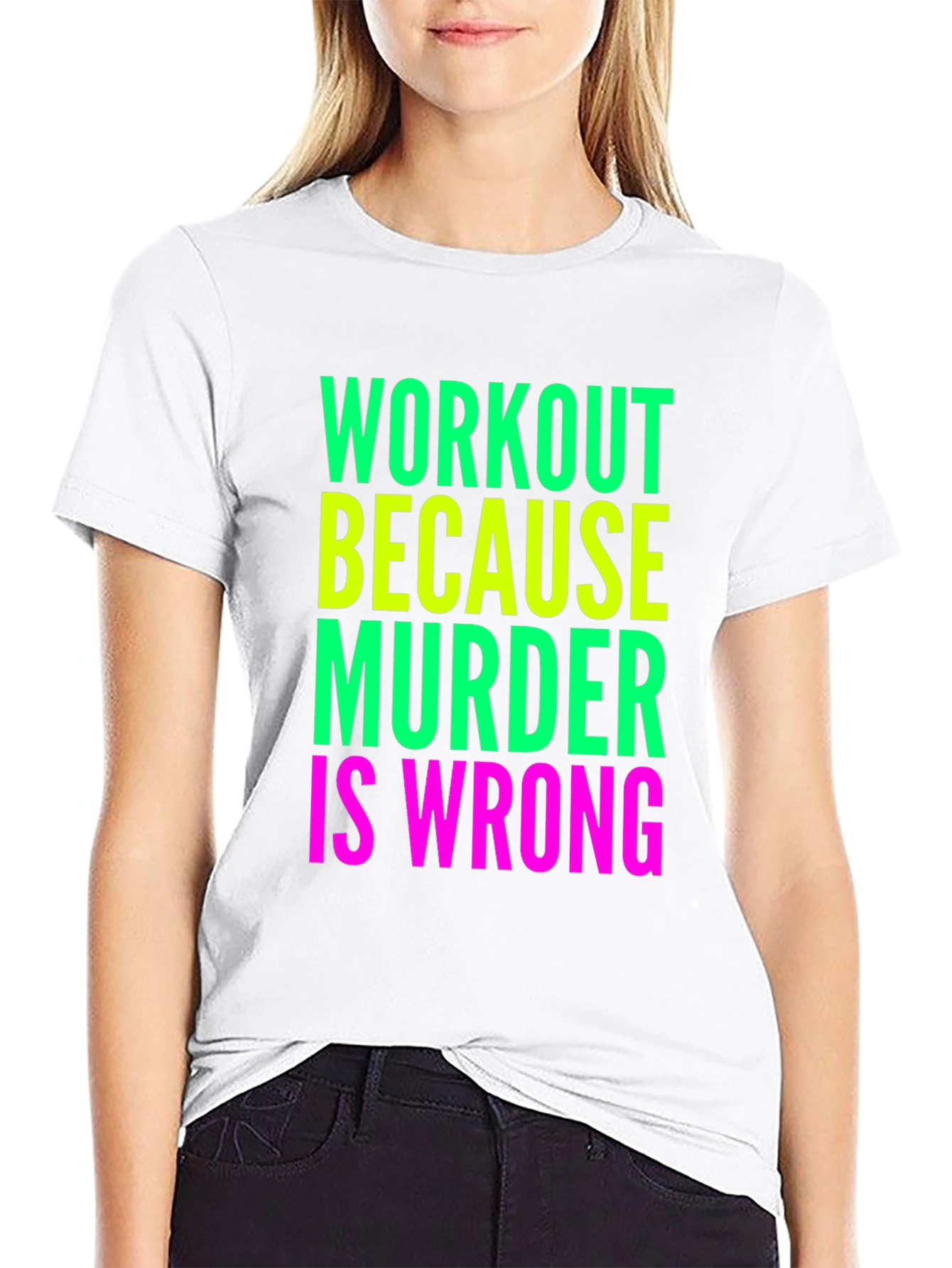 Workout Because Murder Is Wrong T-Shirt