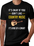 Country Music T-Shirt: Its Okay If You Dont Like