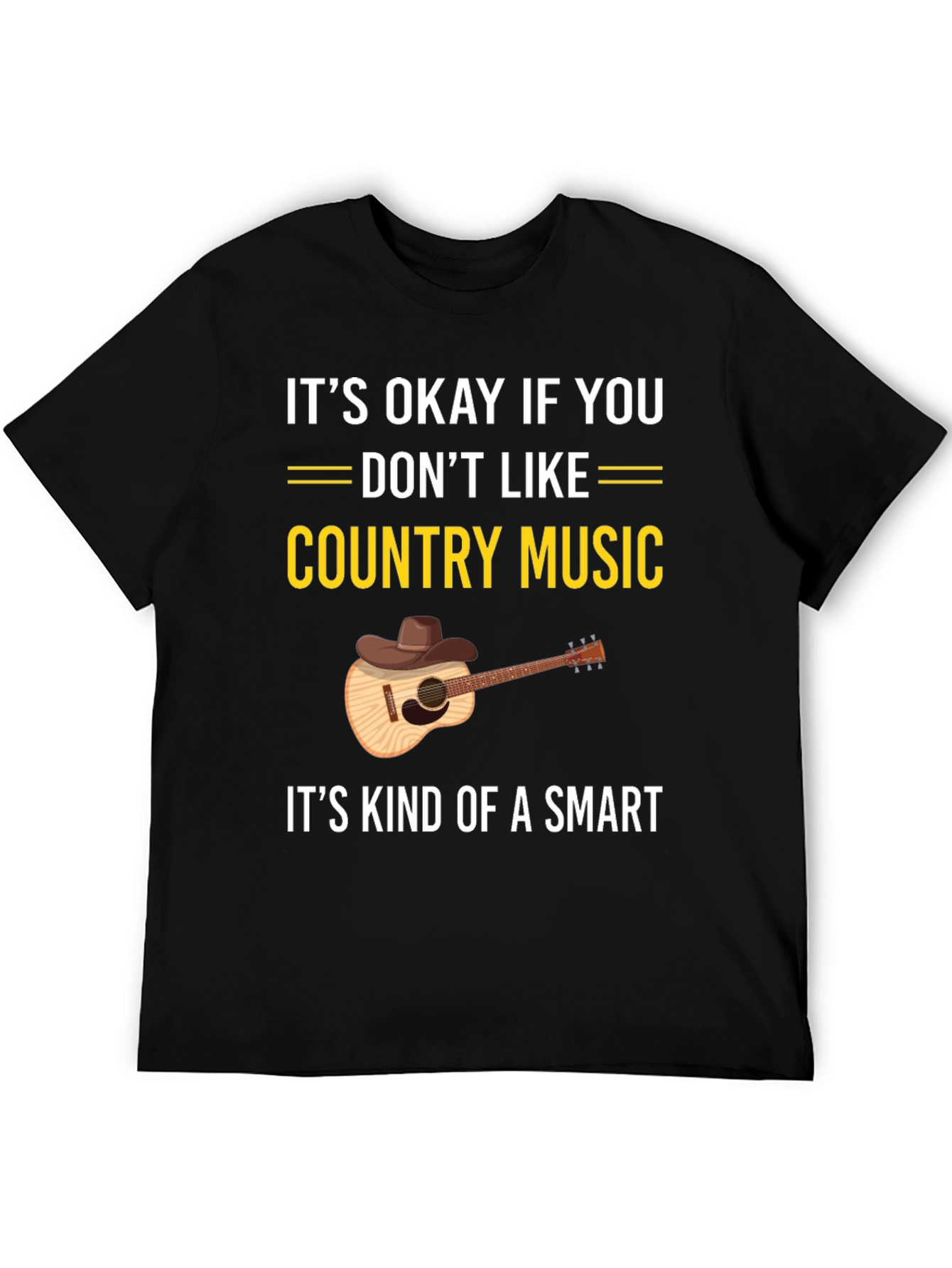 Country Music T-Shirt: Its Okay If You Dont Like