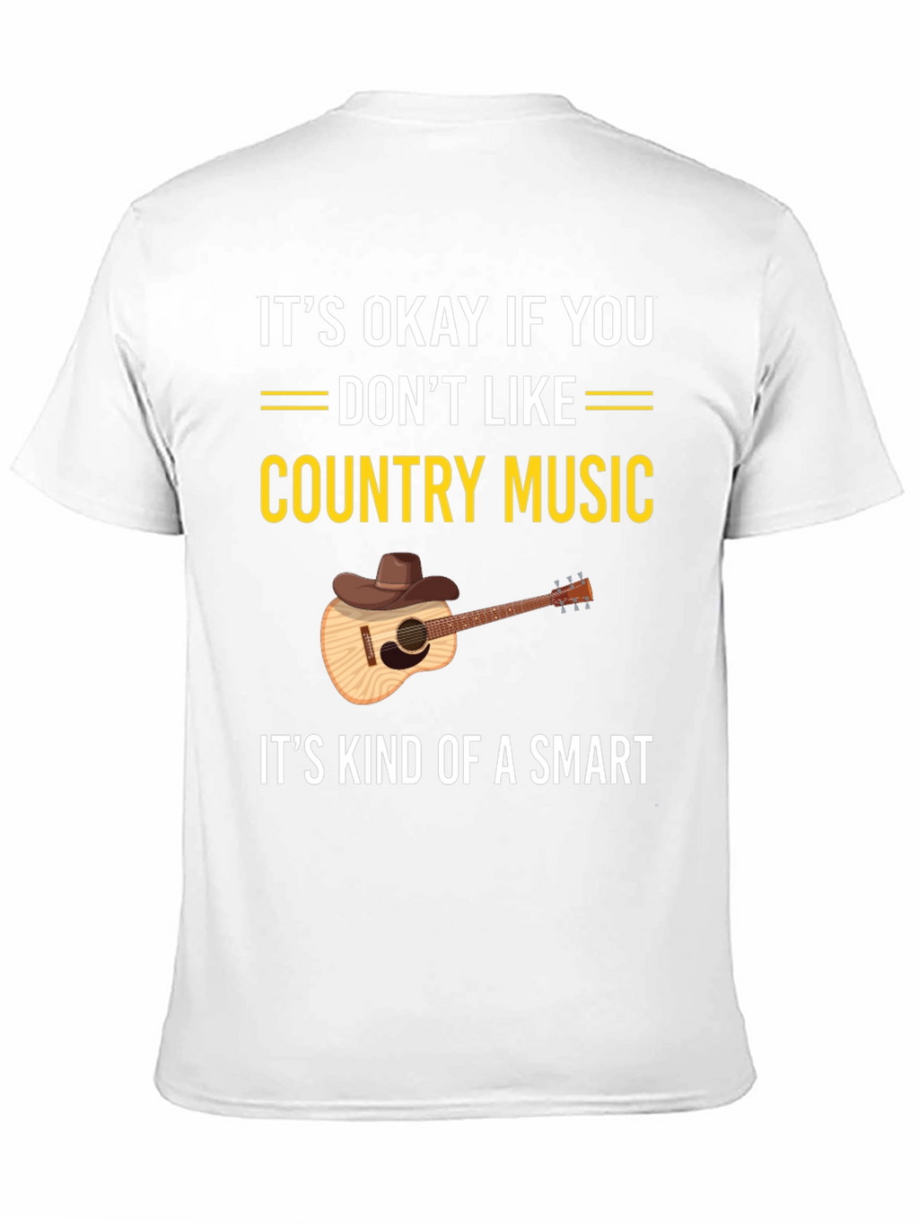 Country Music T-Shirt: Its Okay If You Dont Like