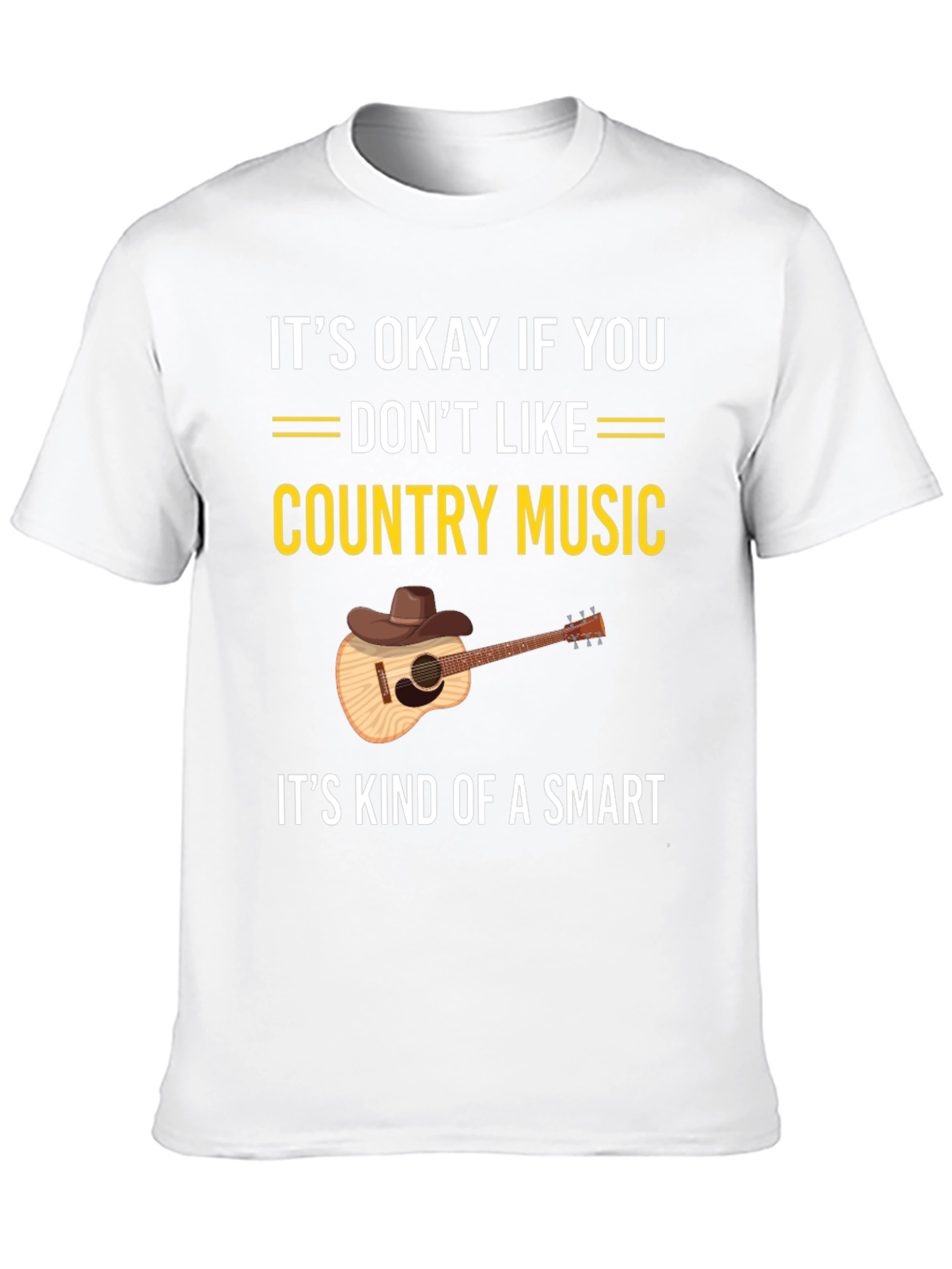 Country Music T-Shirt: Its Okay If You Dont Like