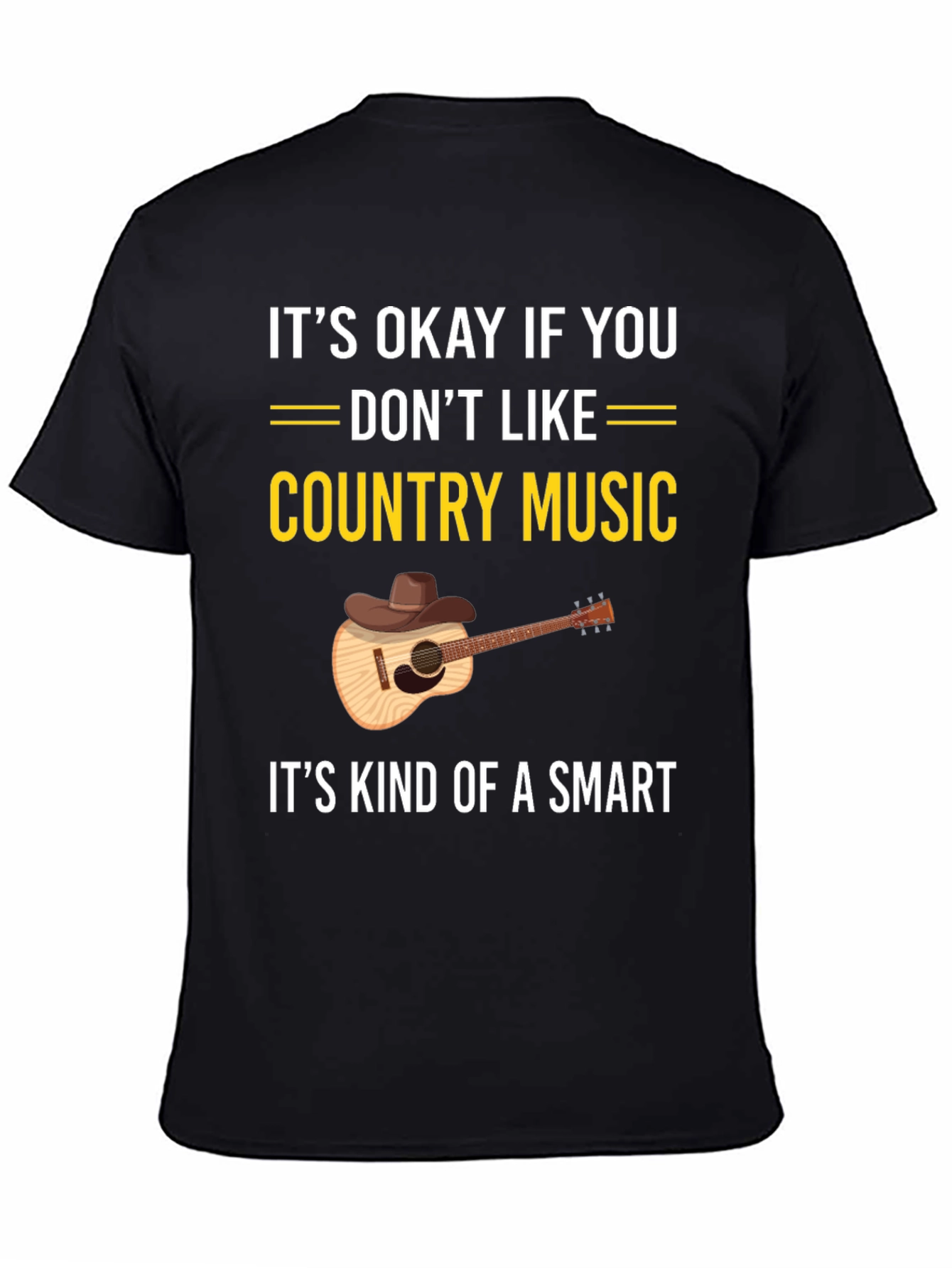 Country Music T-Shirt: Its Okay If You Dont Like