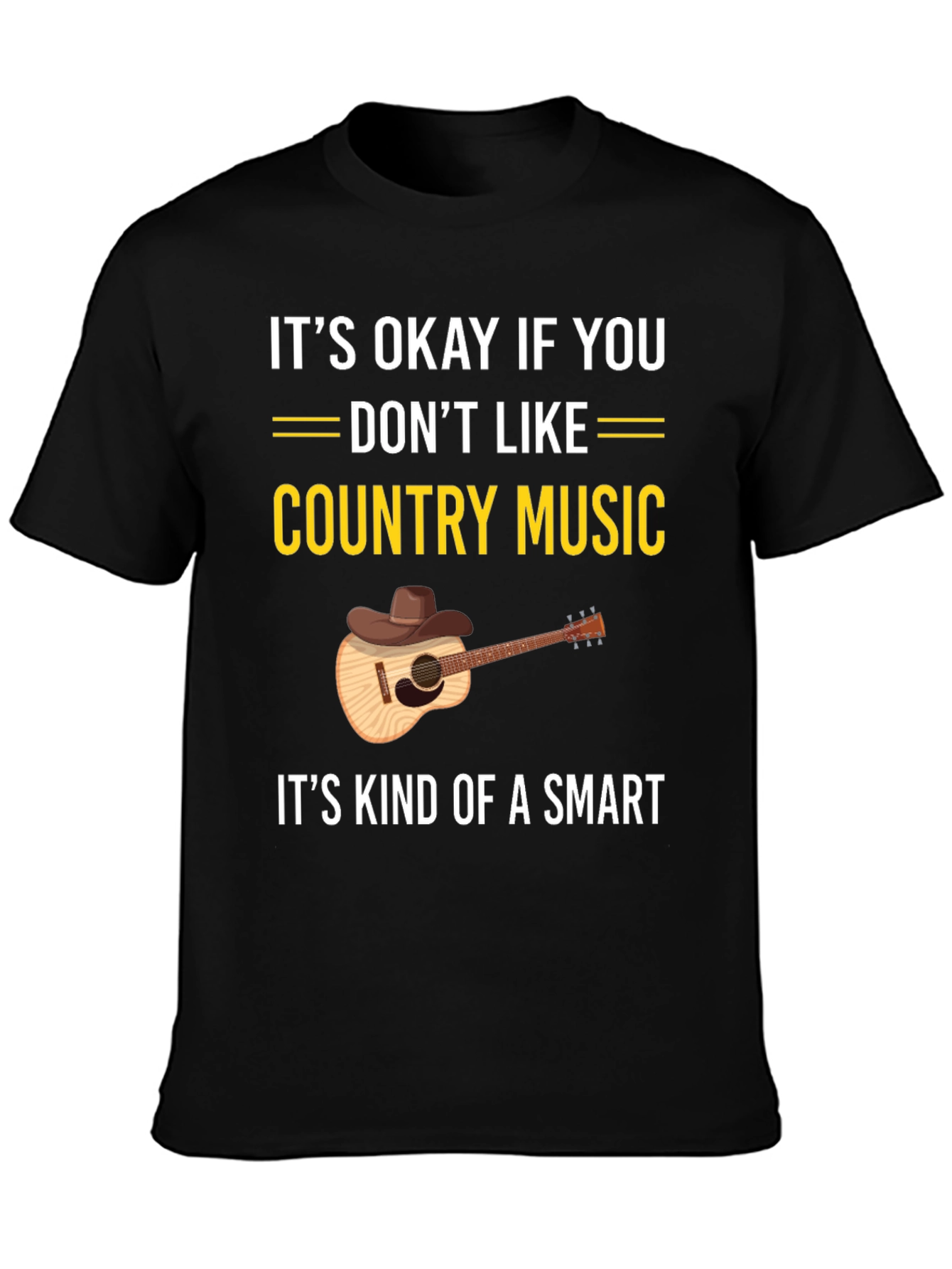 Country Music T-Shirt: Its Okay If You Dont Like
