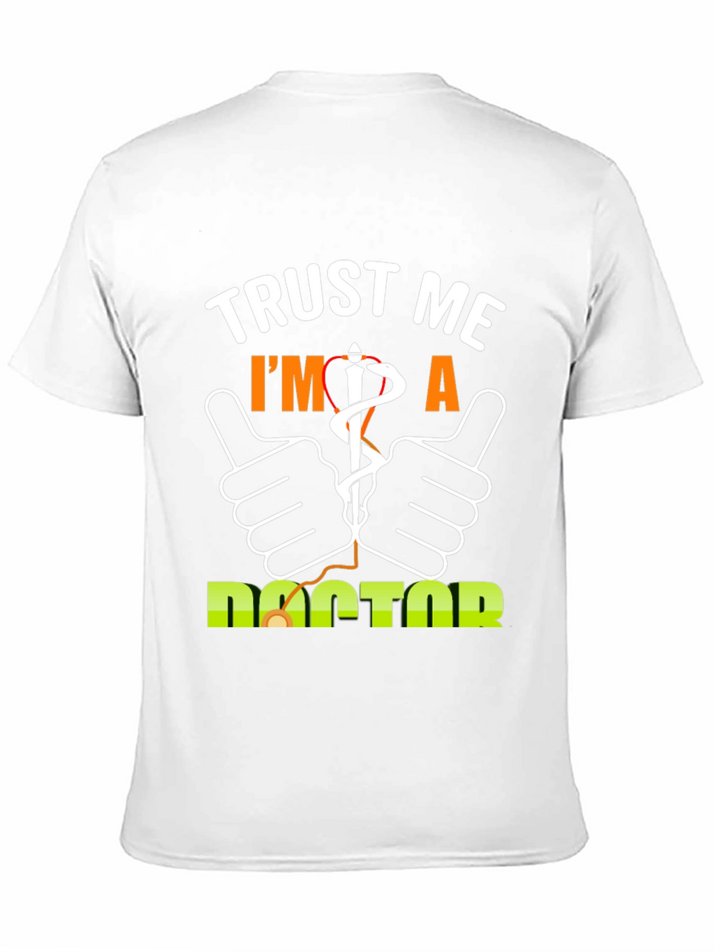 Trust Me Im A Doctor T-Shirt