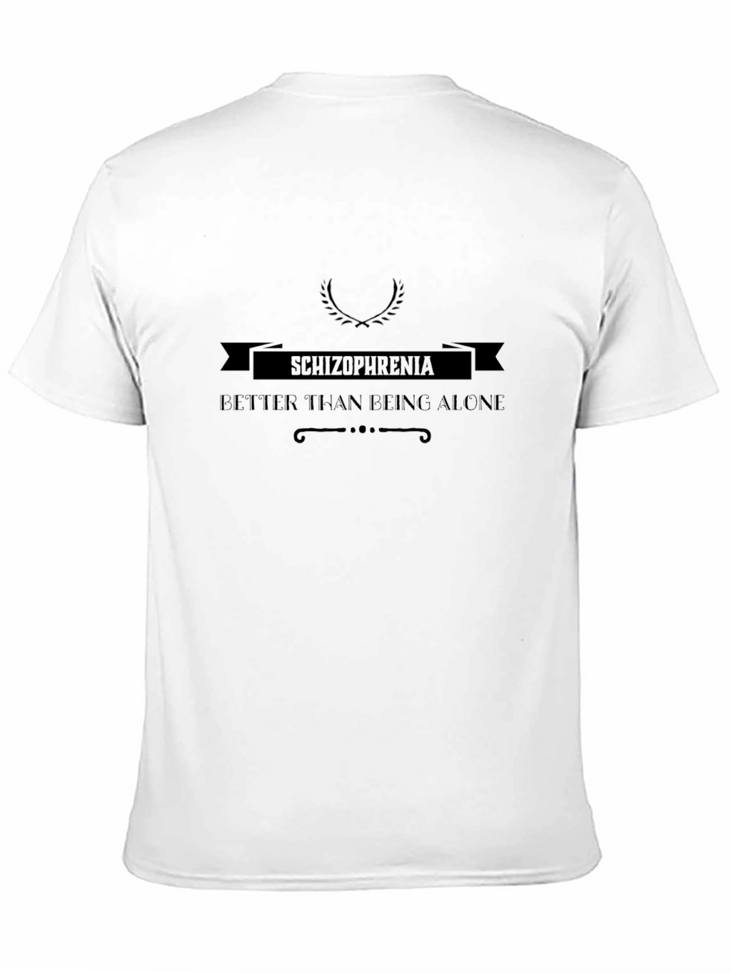 Schizophrenia Better Than Alone Graphic Tee