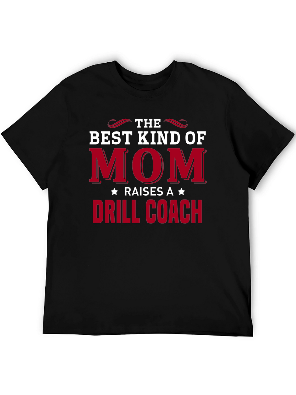 Best Kind of Mom Drill Coach T-Shirt