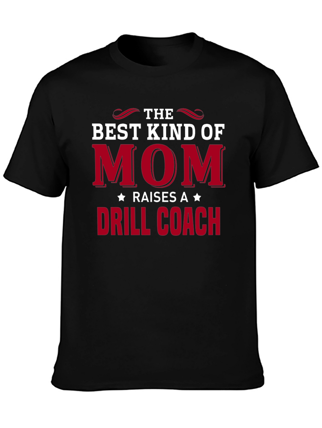 Best Kind of Mom Drill Coach T-Shirt