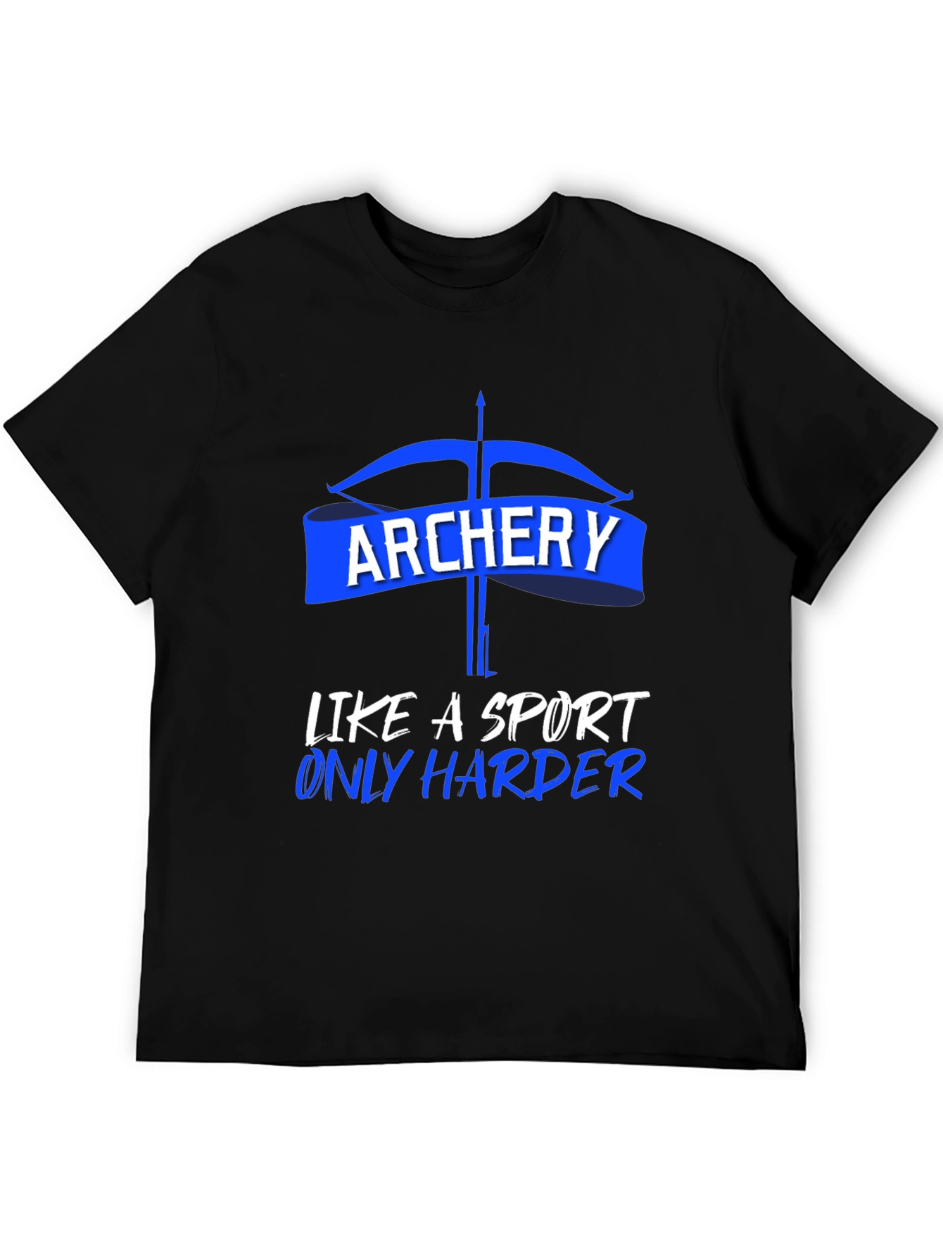 Archery Sport T-Shirt - Like a Sport Only Harder Tee