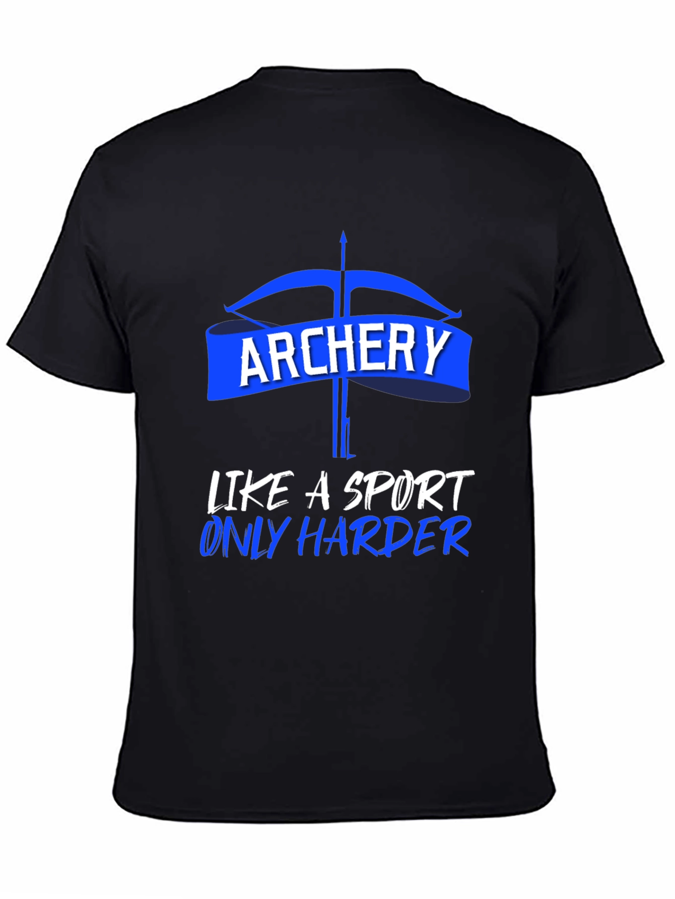 Archery Sport T-Shirt - Like a Sport Only Harder Tee
