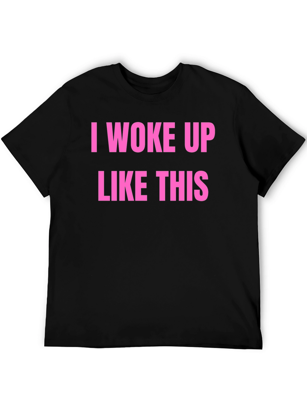 I Woke Up Like This Graphic Tee