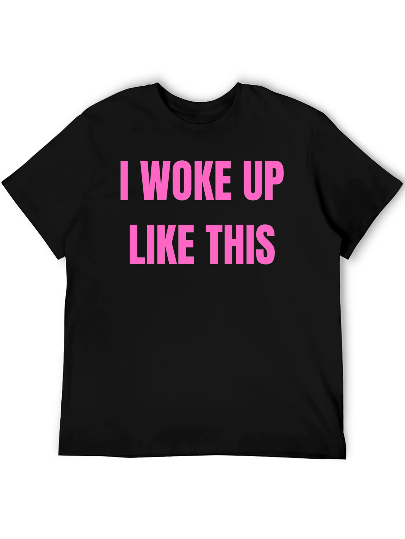 I Woke Up Like This Graphic Tee