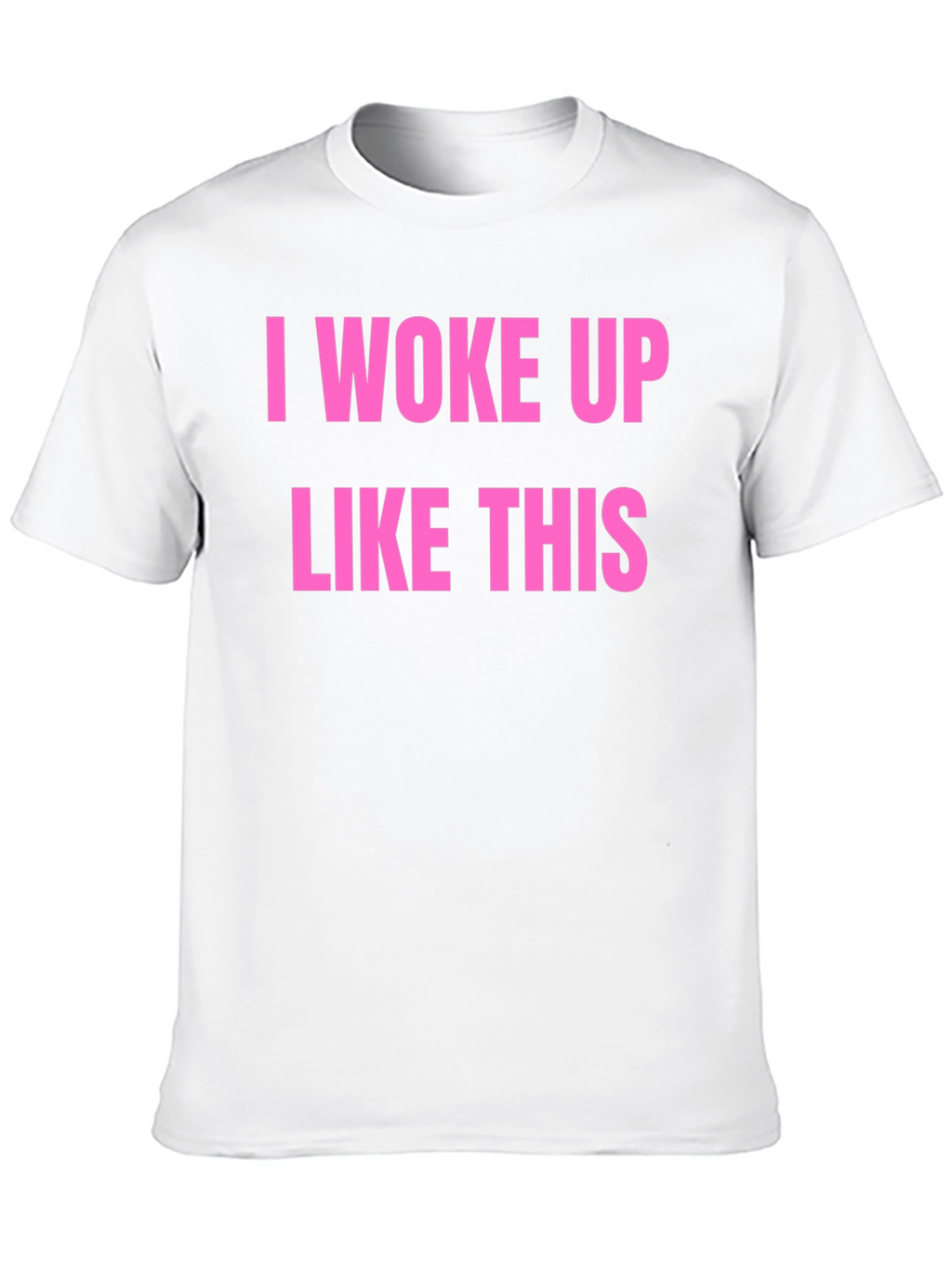 I Woke Up Like This Graphic Tee