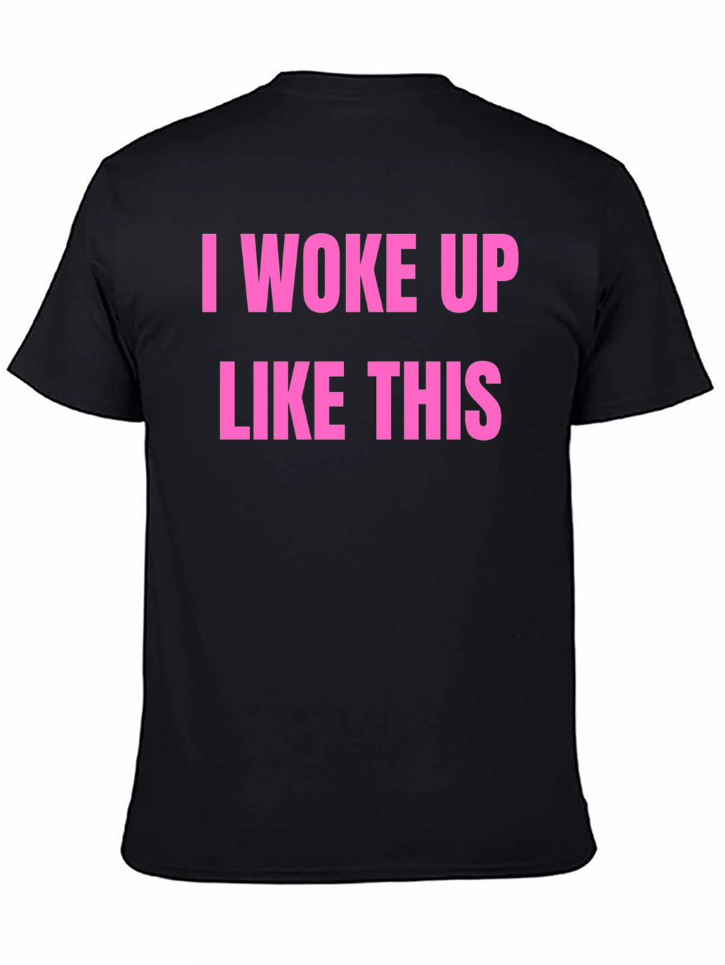 I Woke Up Like This Graphic Tee