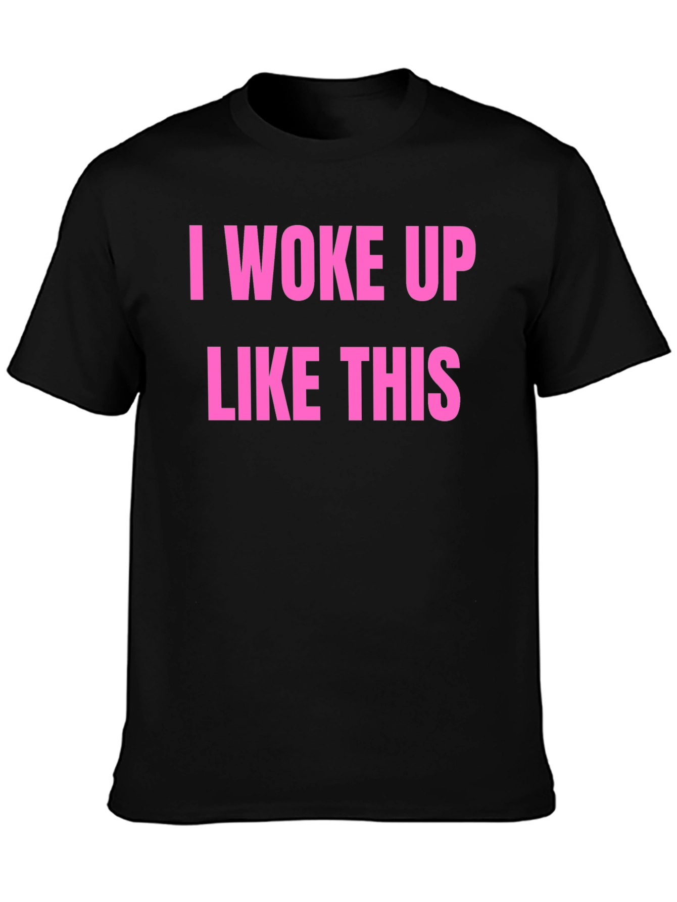 I Woke Up Like This Graphic Tee
