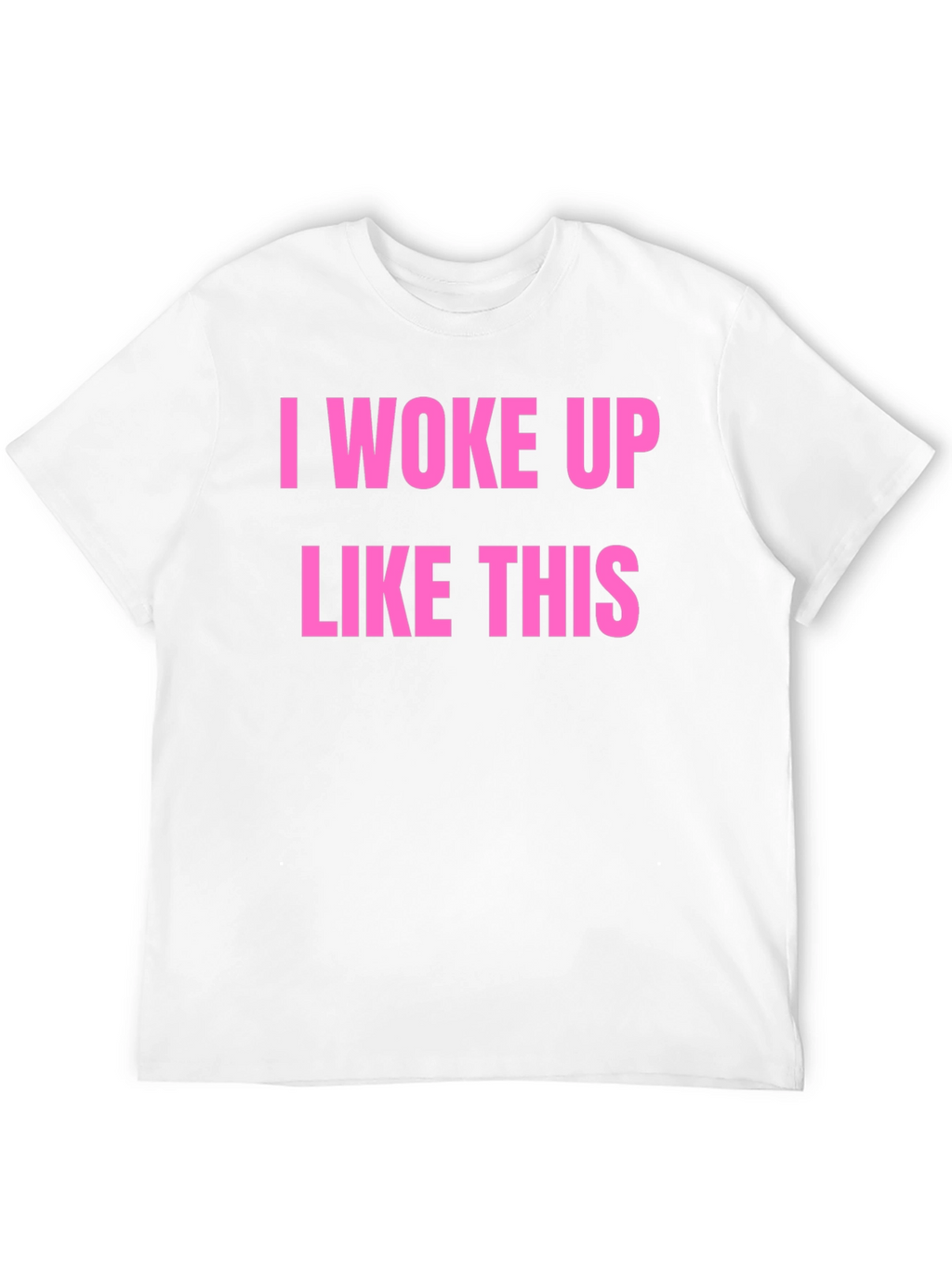 I Woke Up Like This Graphic Tee