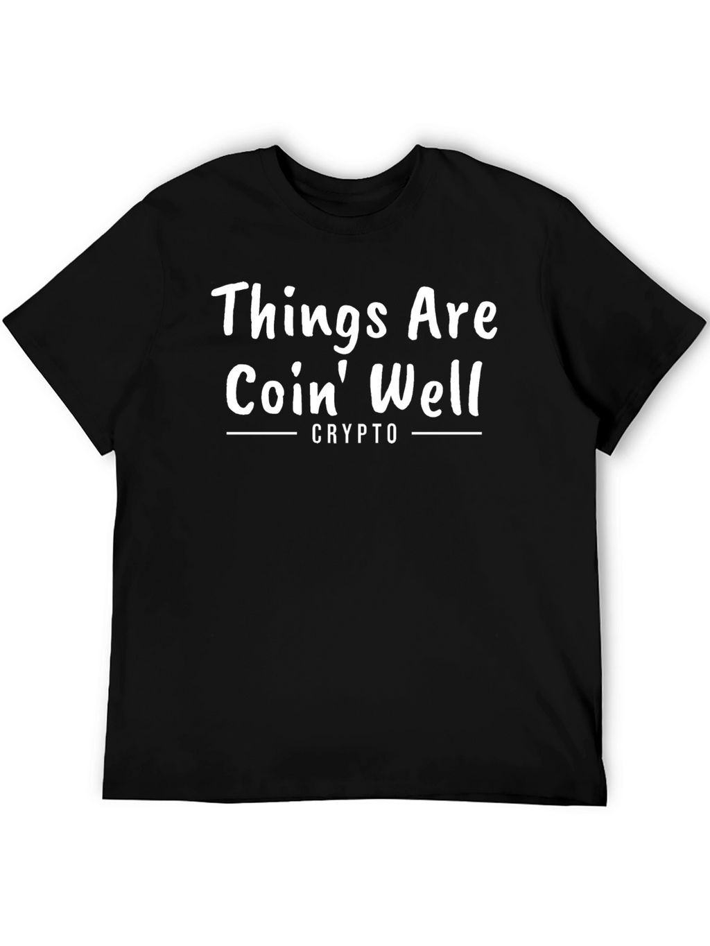 Things Are Coin Well Crypto T-Shirt