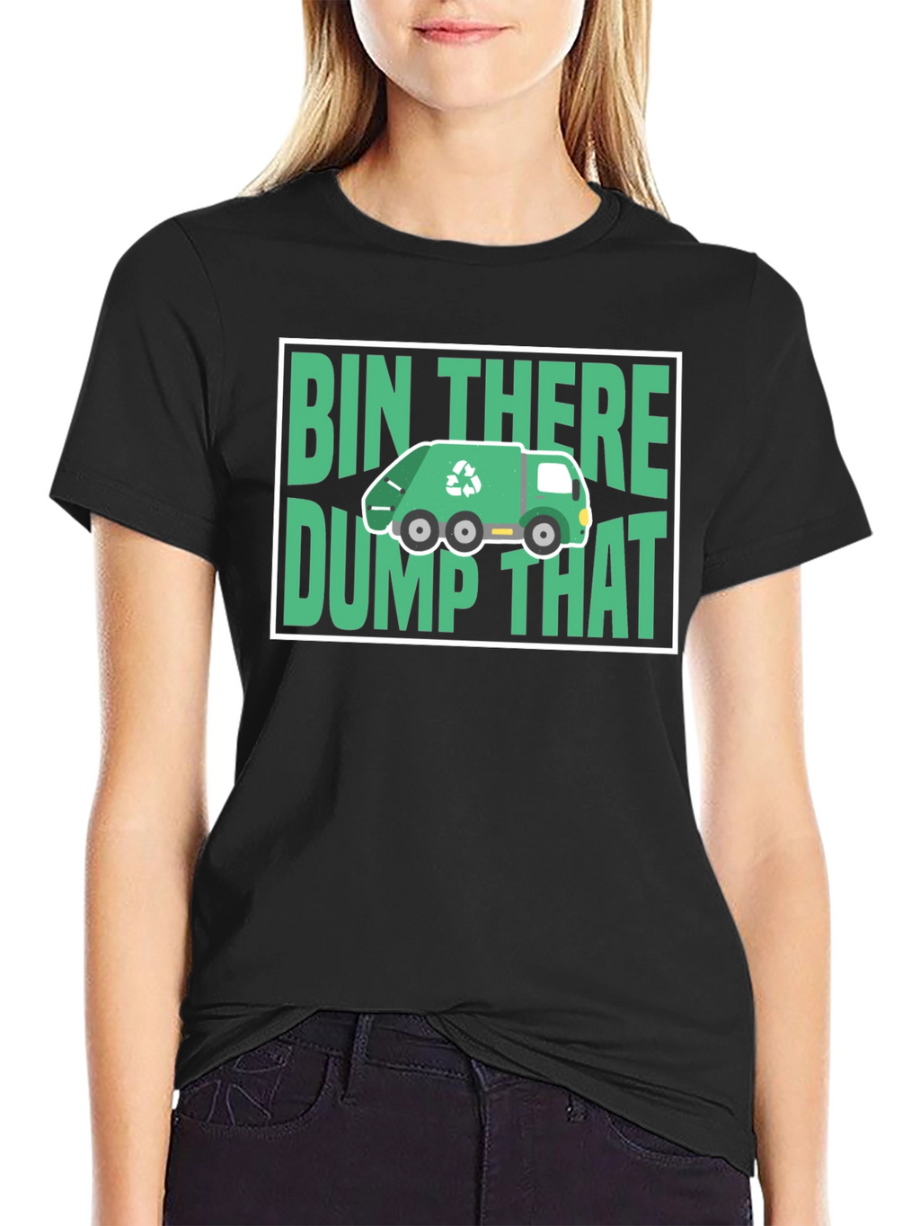 Bin There Dump That T-Shirt - Funny Recycling Tee