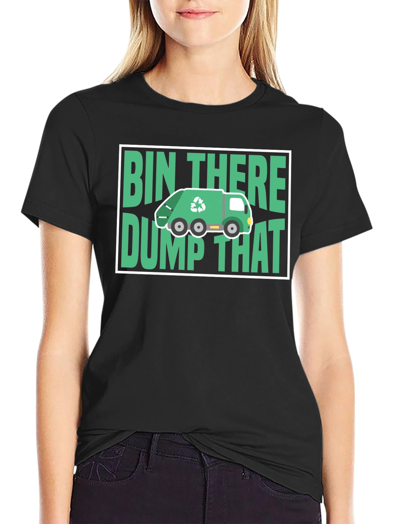 Bin There Dump That T-Shirt - Funny Recycling Tee