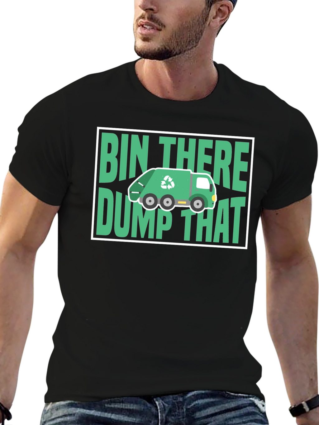 Bin There Dump That T-Shirt - Funny Recycling Tee