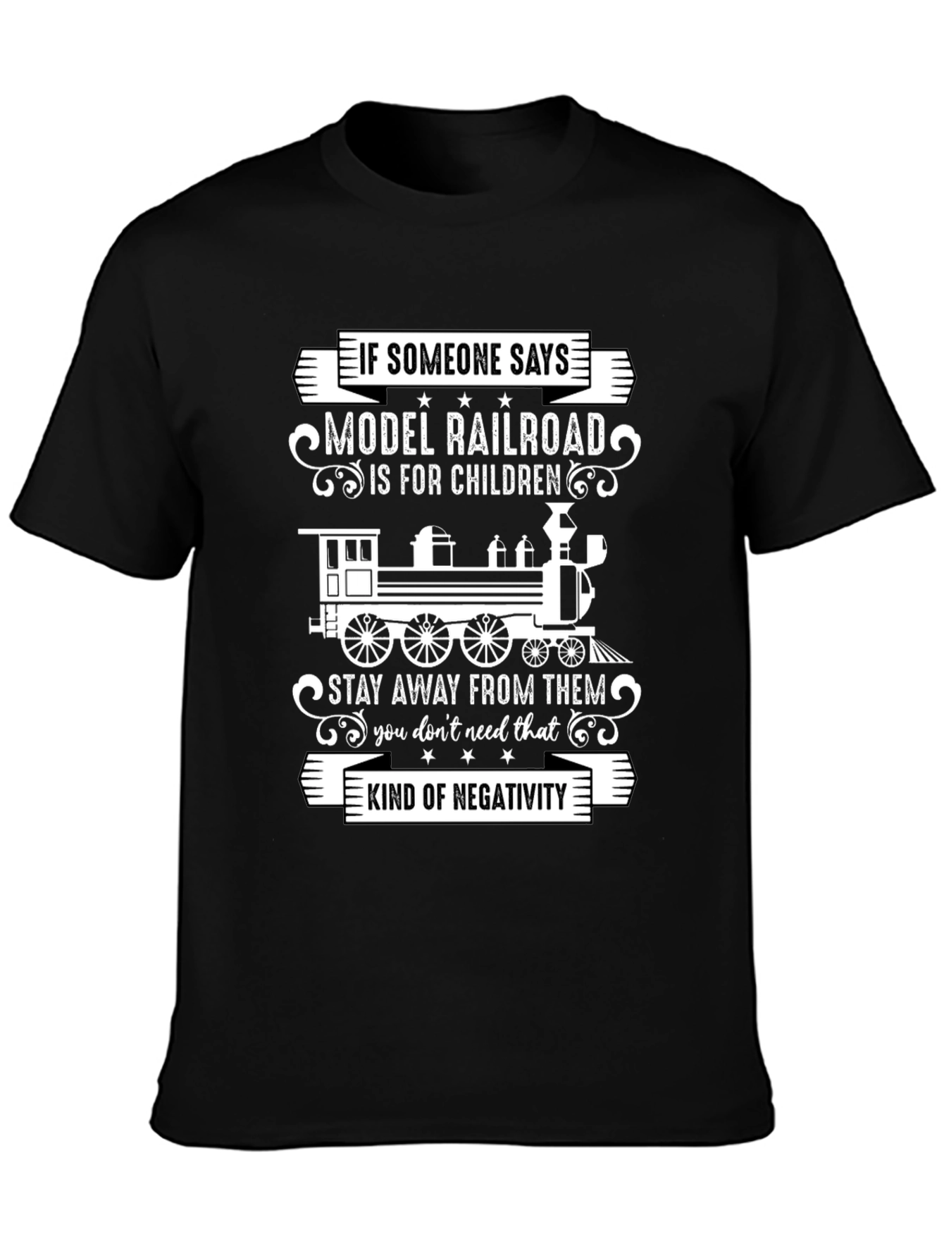 Model Railroad Enthusiast T-Shirt: Stay Away From Negativity