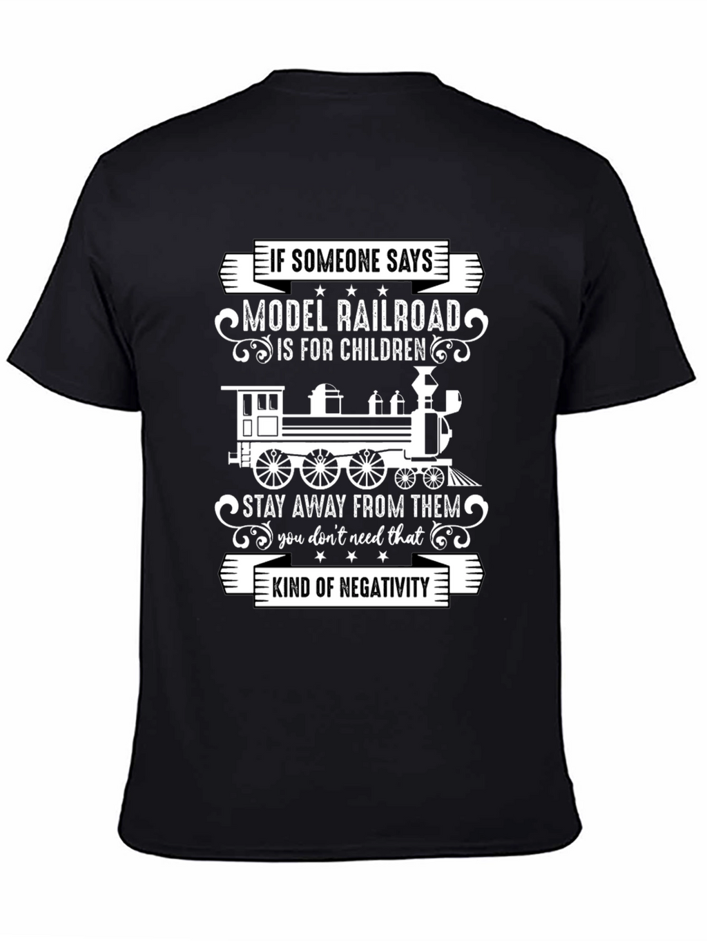 Model Railroad Enthusiast T-Shirt: Stay Away From Negativity