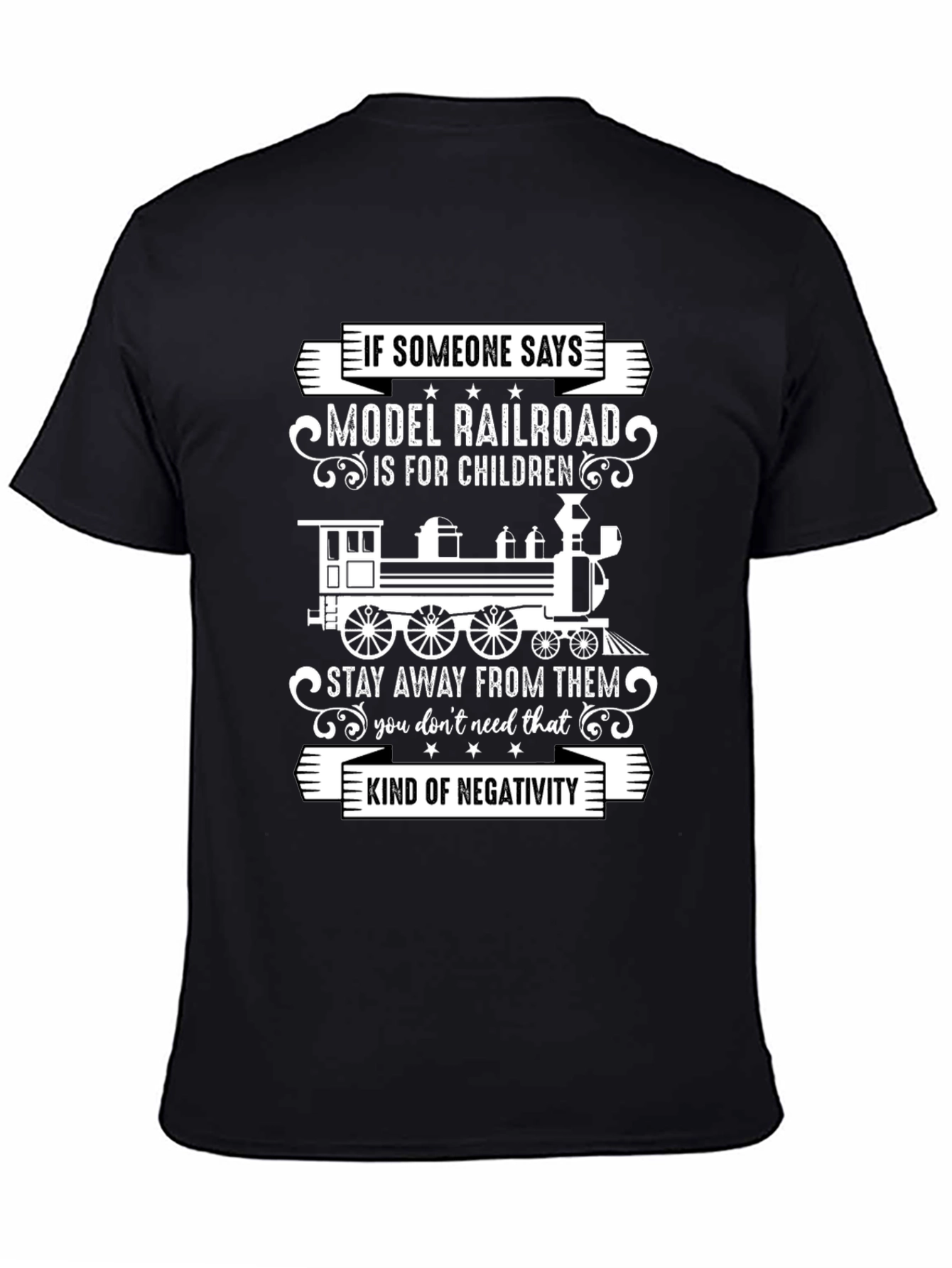 Model Railroad Enthusiast T-Shirt: Stay Away From Negativity